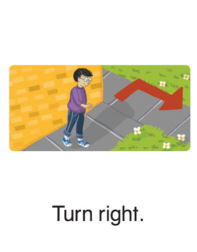 90 Turn right.