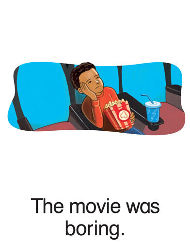 22 The movie was boring.