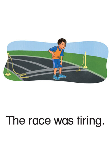 26 The race was tiring.