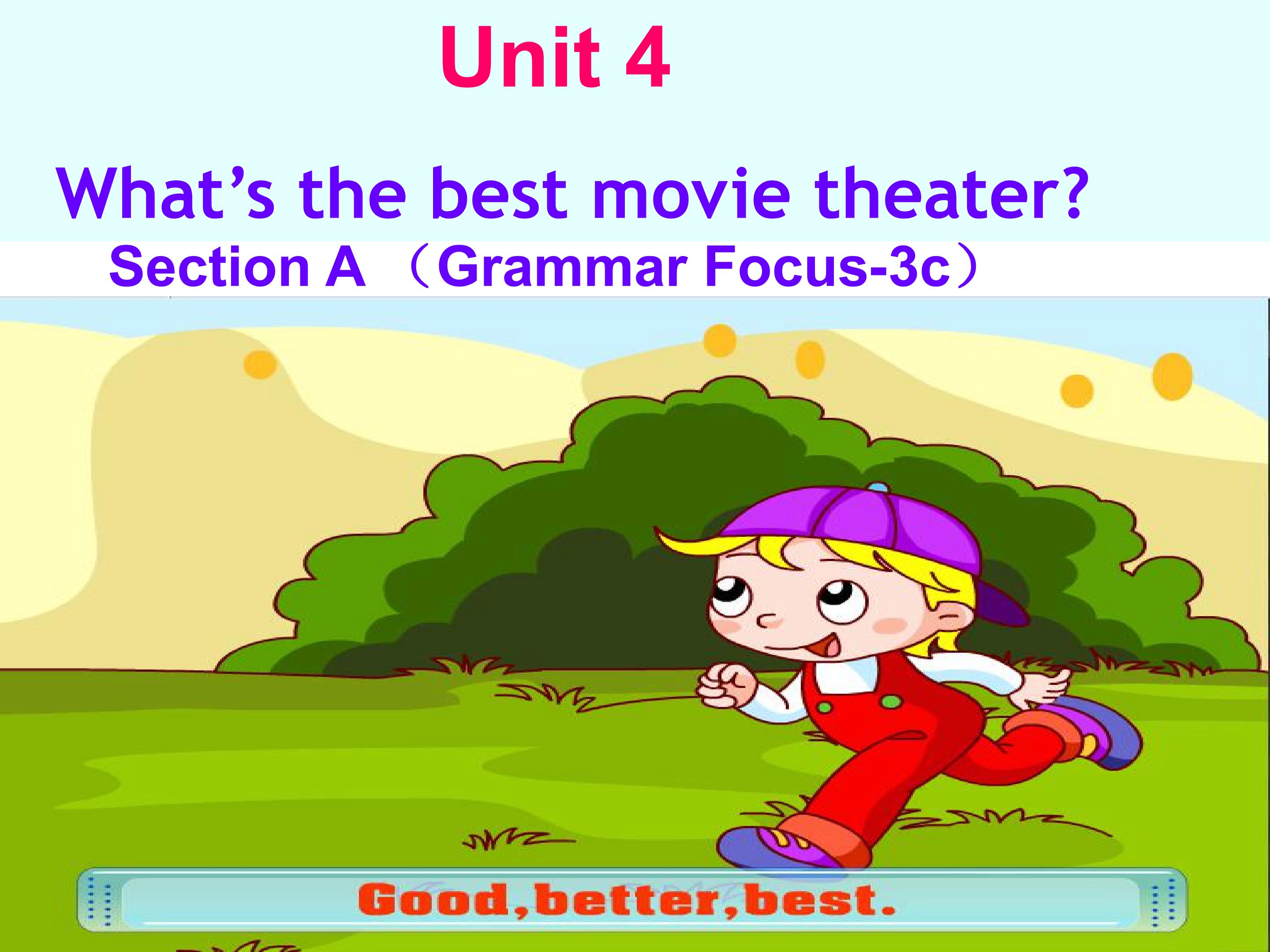 Unit 4 What's the best movie theater?