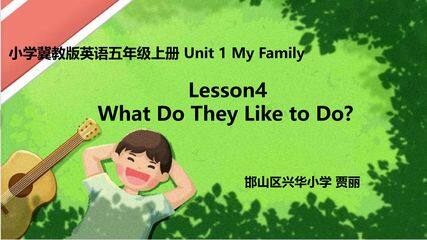 Lesson 4 What Do They Like To Do?