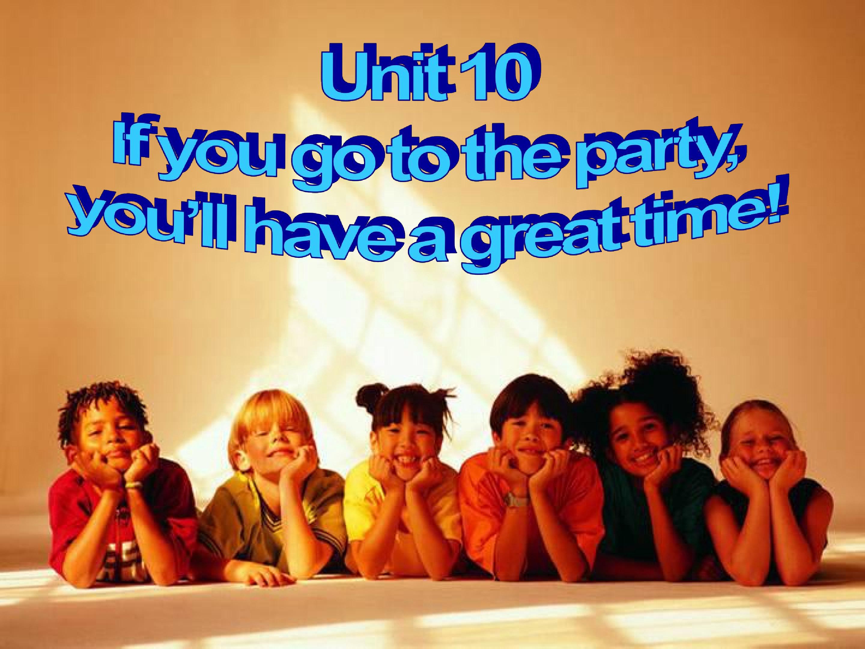 Unit 10 If you go to the party