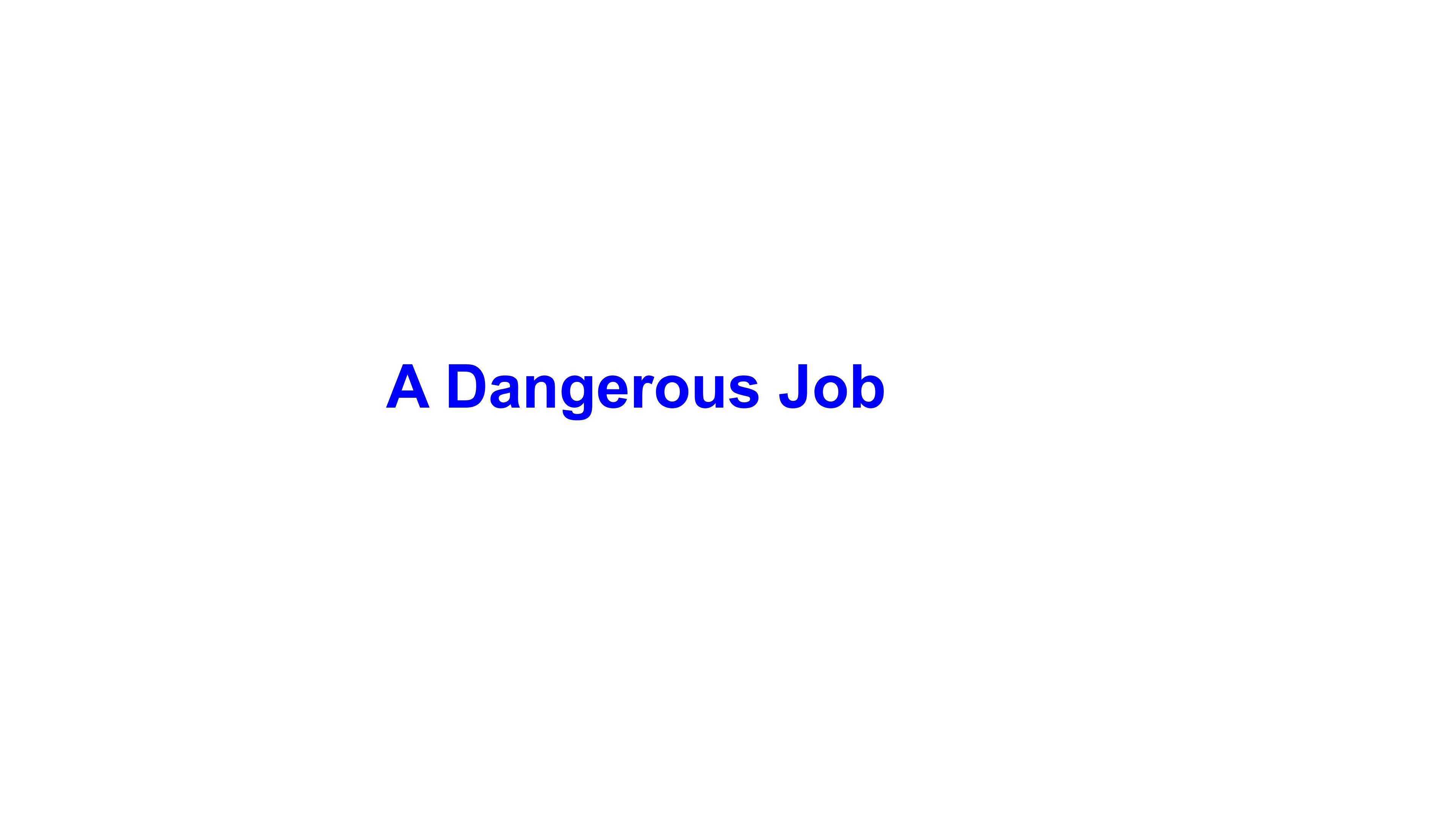 A Dangerous Job