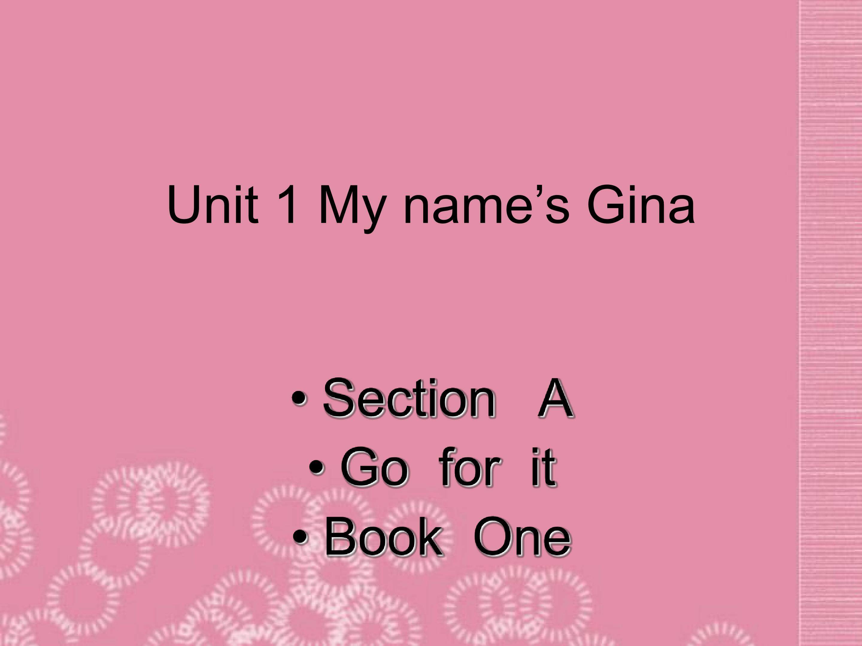 My name’s GinaSection A