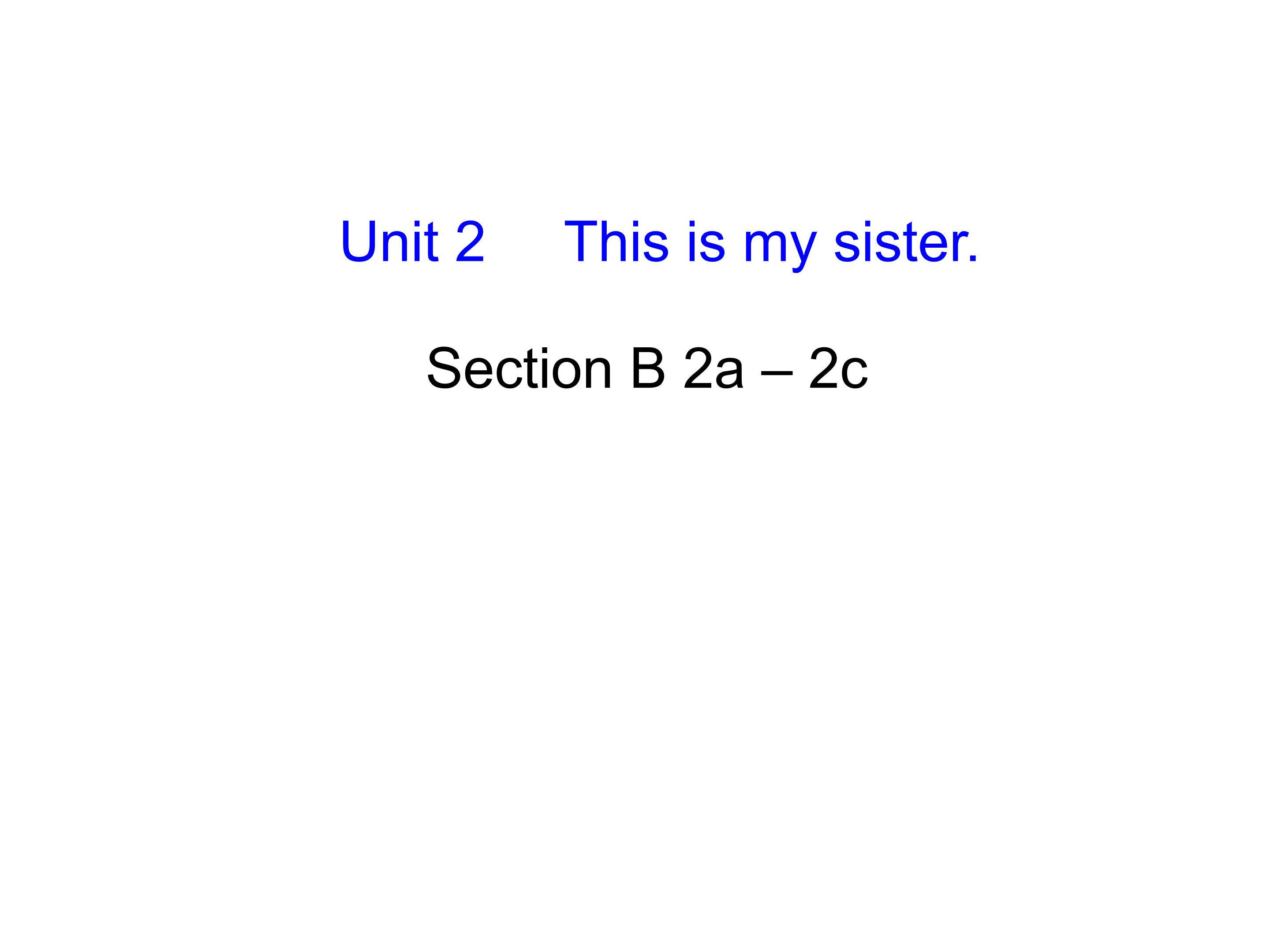 This is my sister Section B