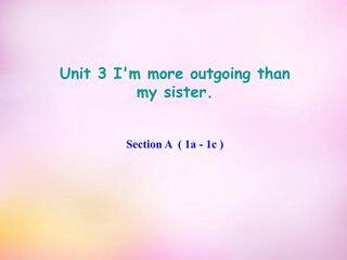 I'm more outgoing than my sisterSectionA