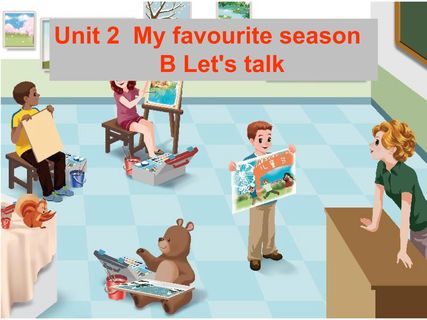 Unit 2 My favourite season B.Let's talk