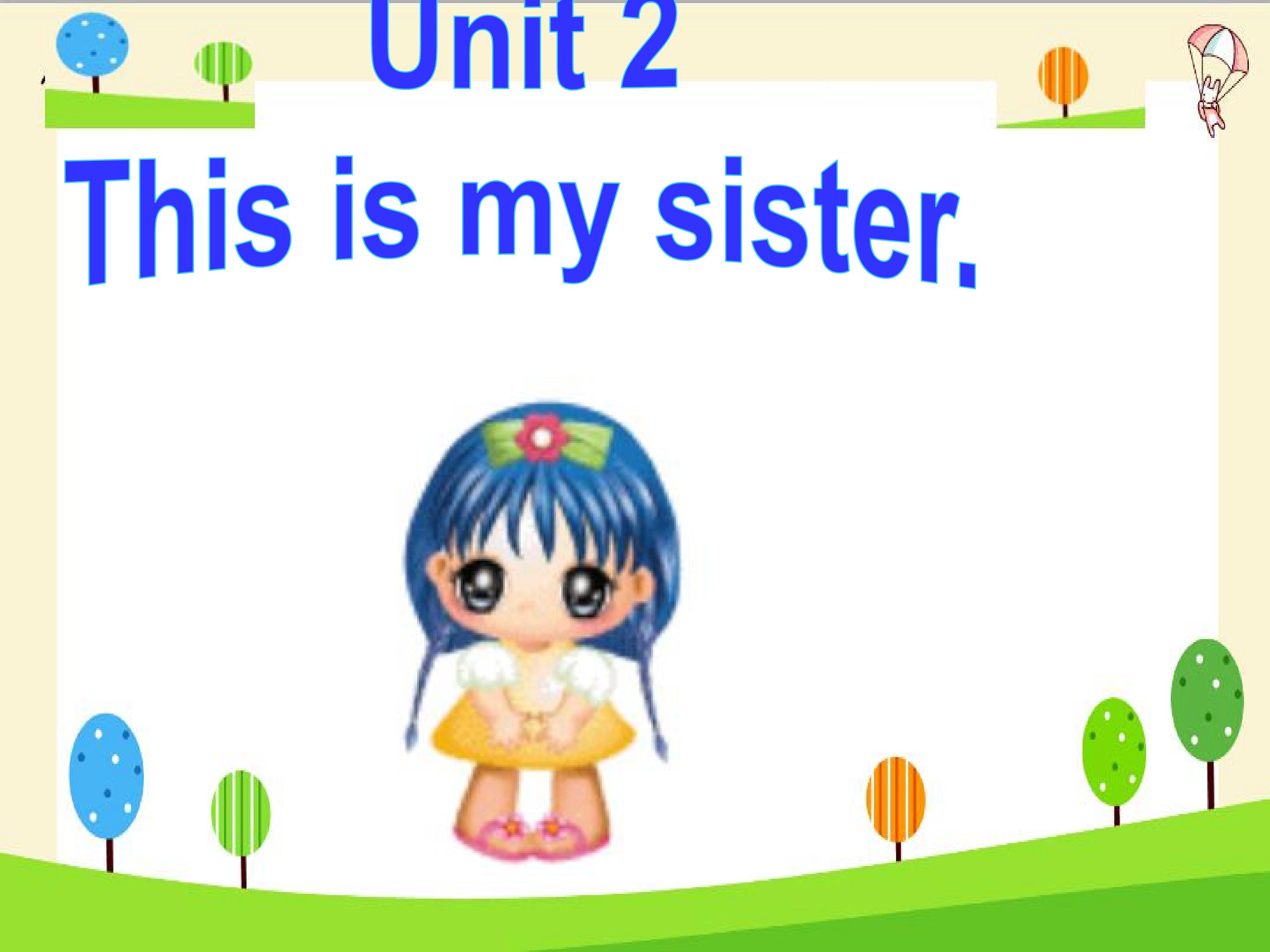 Unit 2 This is my sister Section B