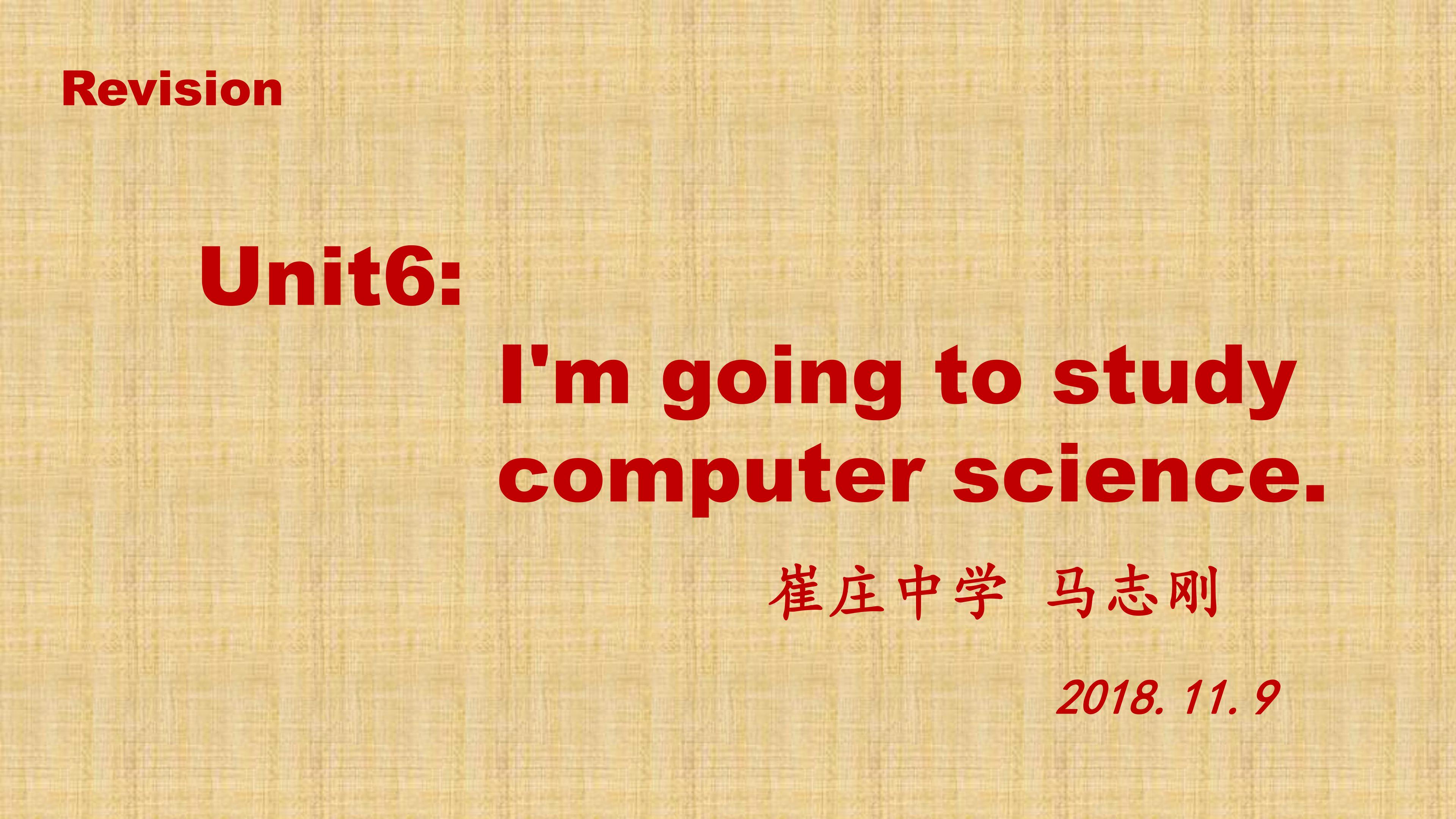 I'm going to study computer science