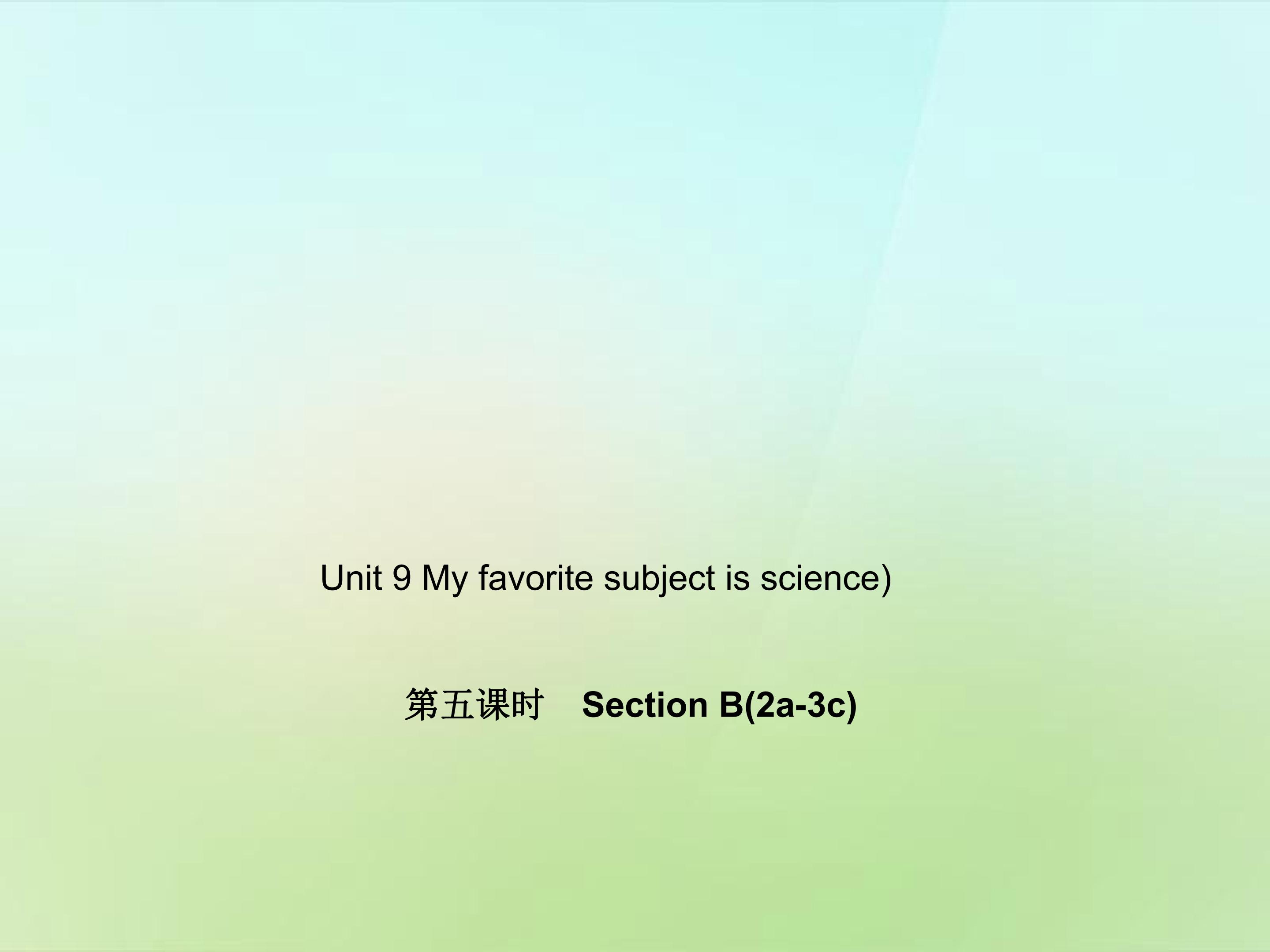 My favorite subject is science Section B