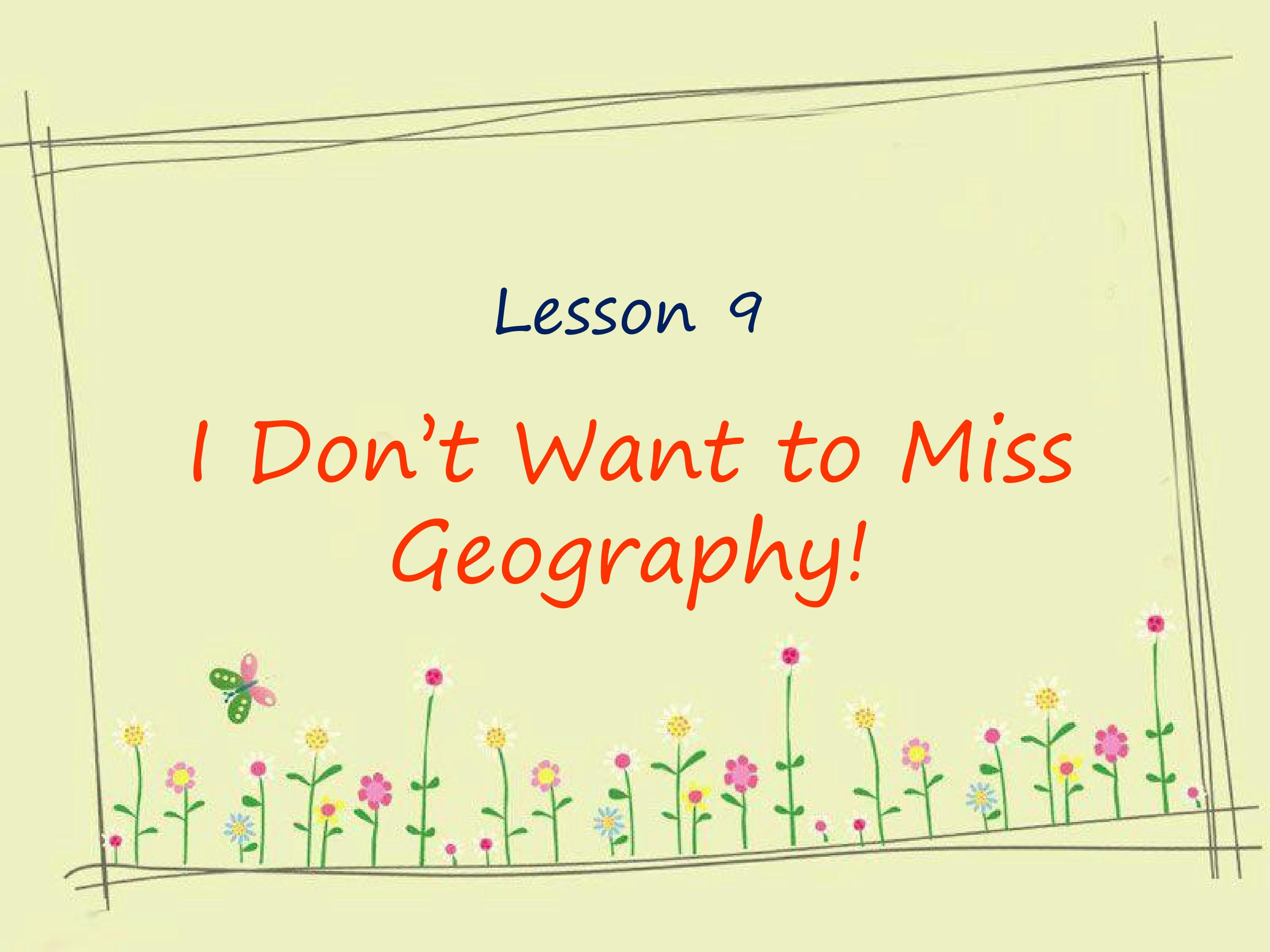 I don't want to Miss Geography