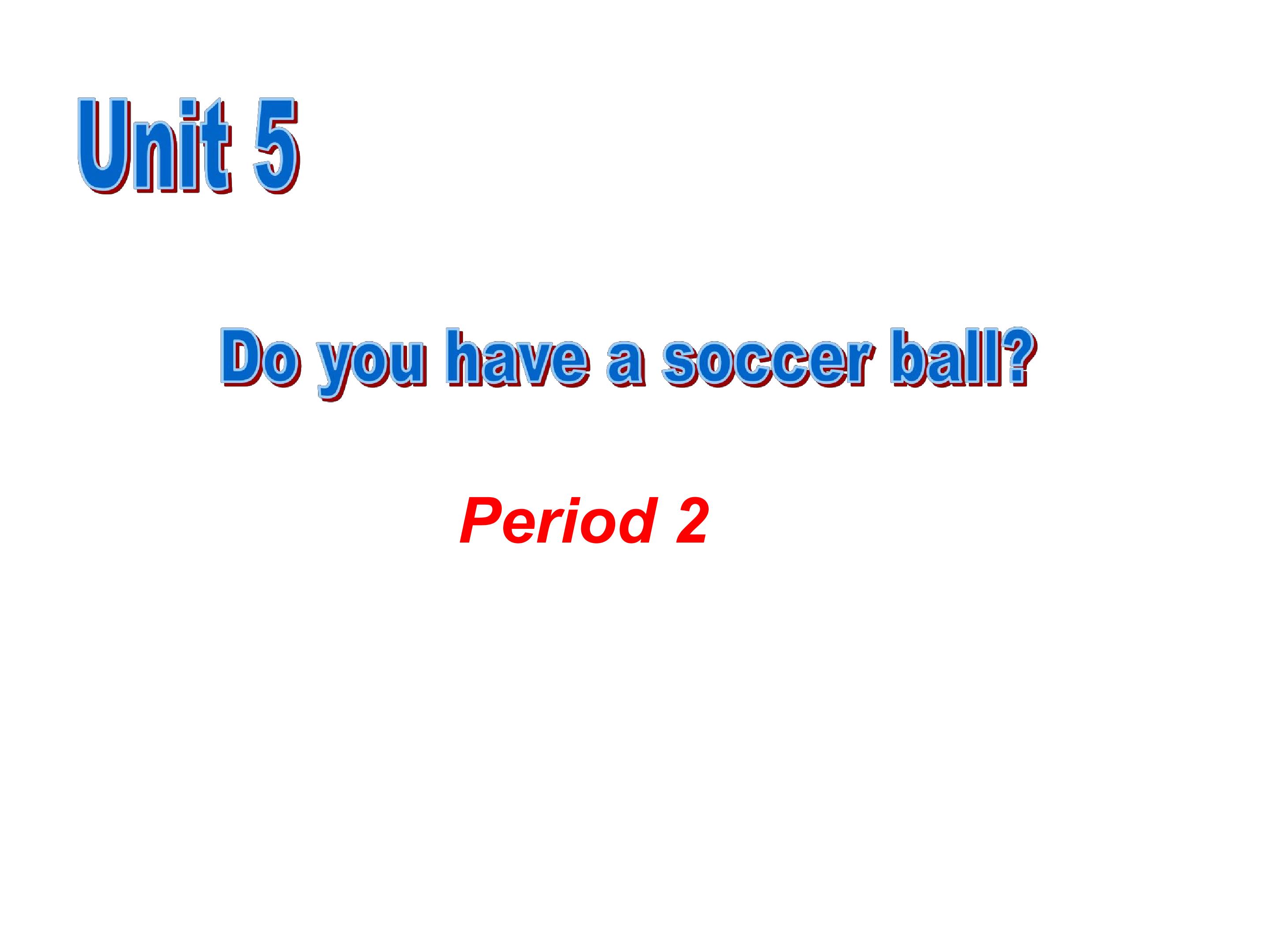 Do you have a soccer ball SectionA