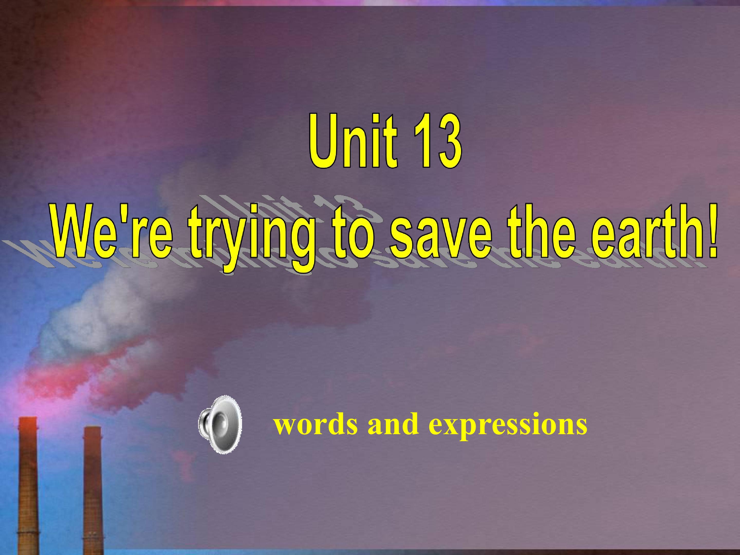 We're trying to save the earth Section A