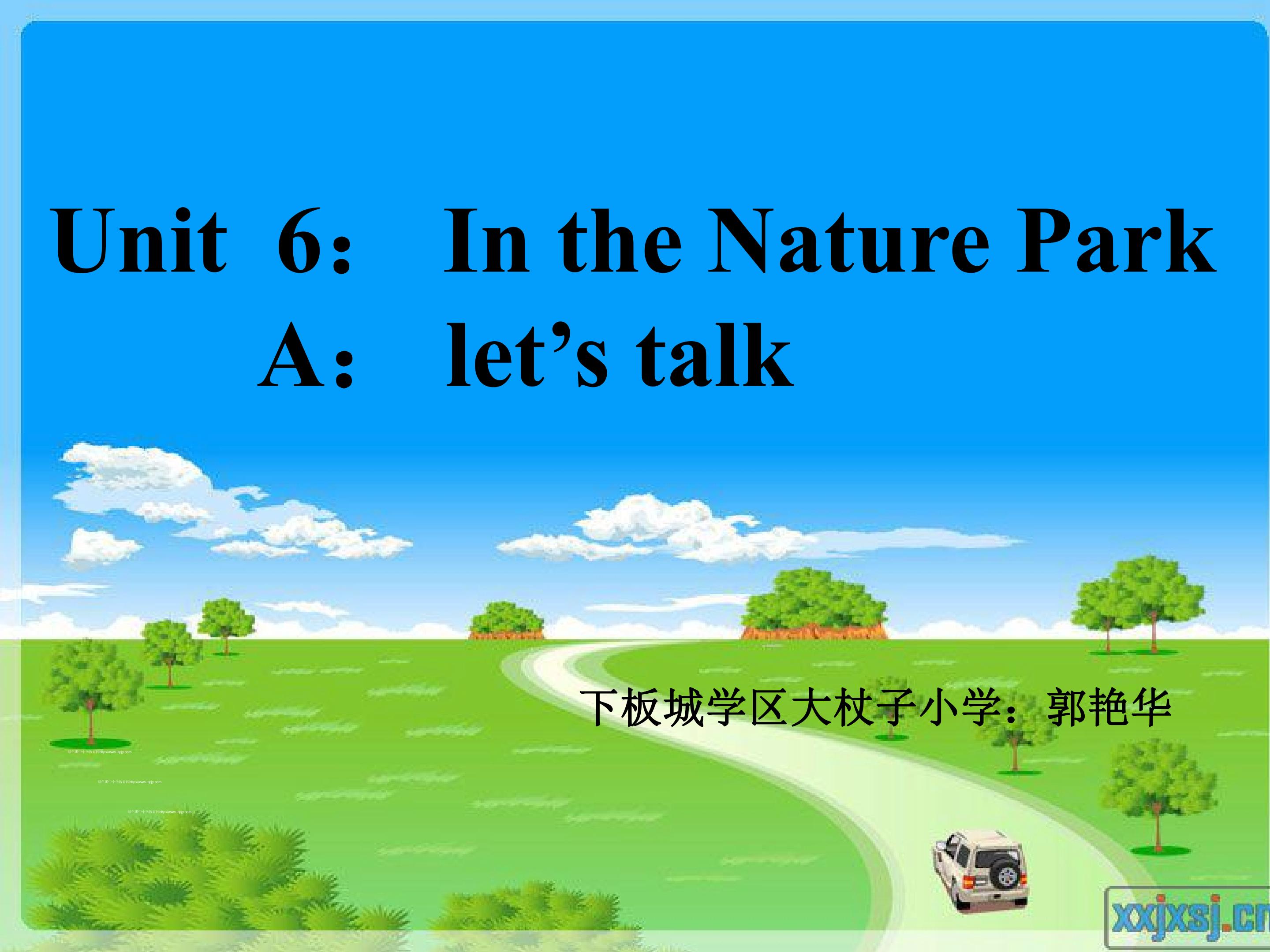 Unit6：In the Nature Park