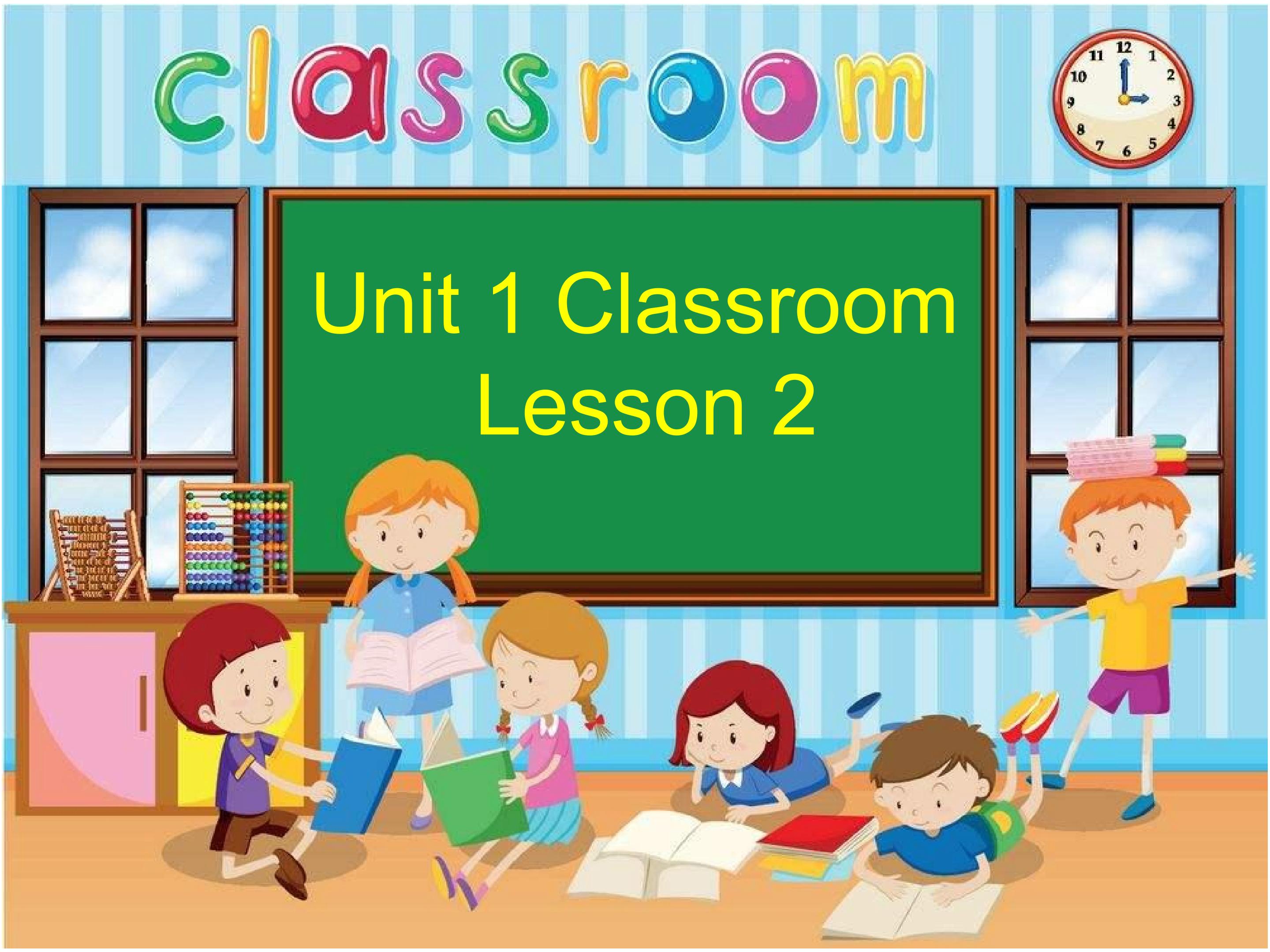 Unit 1 Classroom  Lesson 2