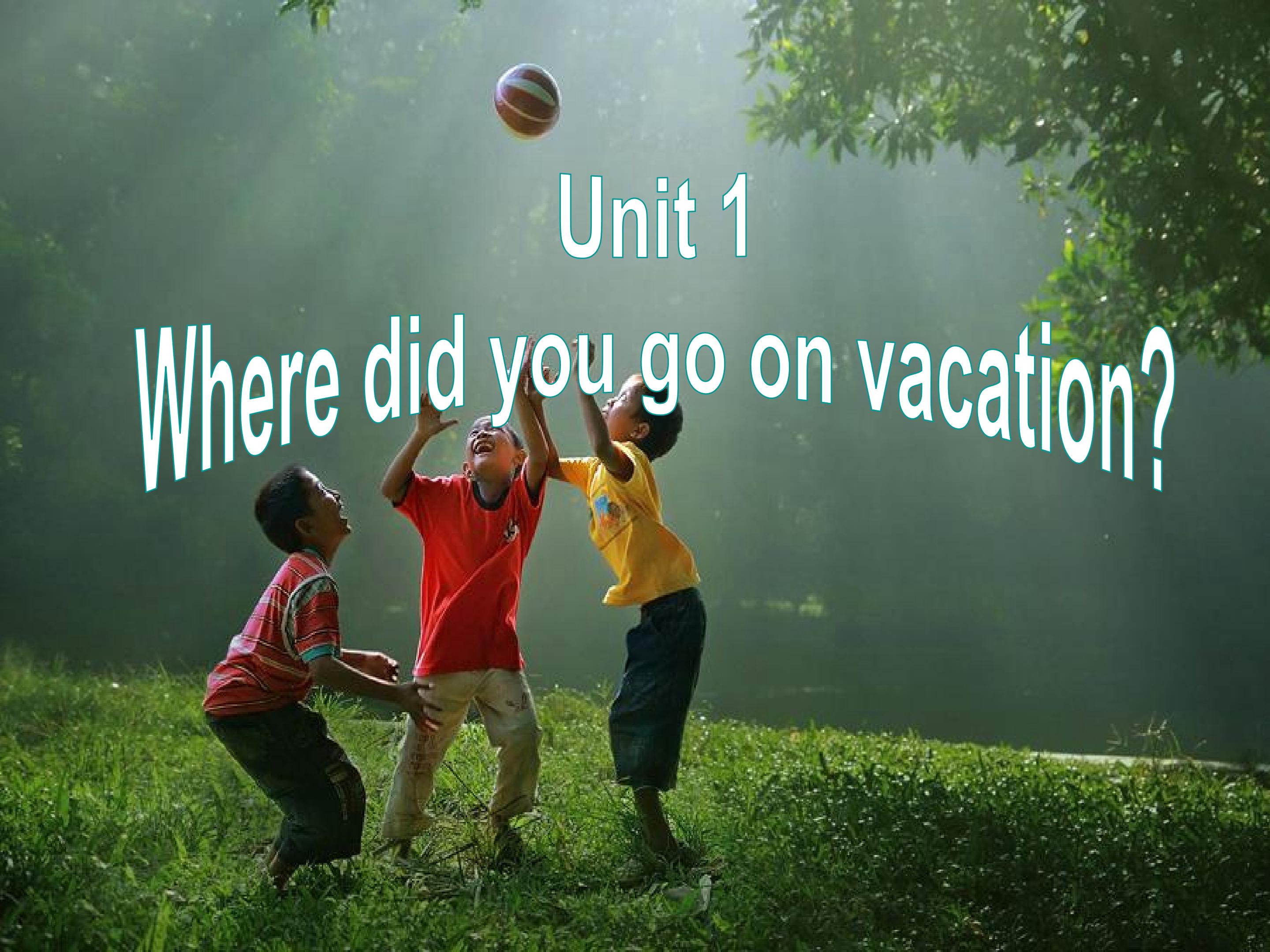 where did you go on vacation sectionB