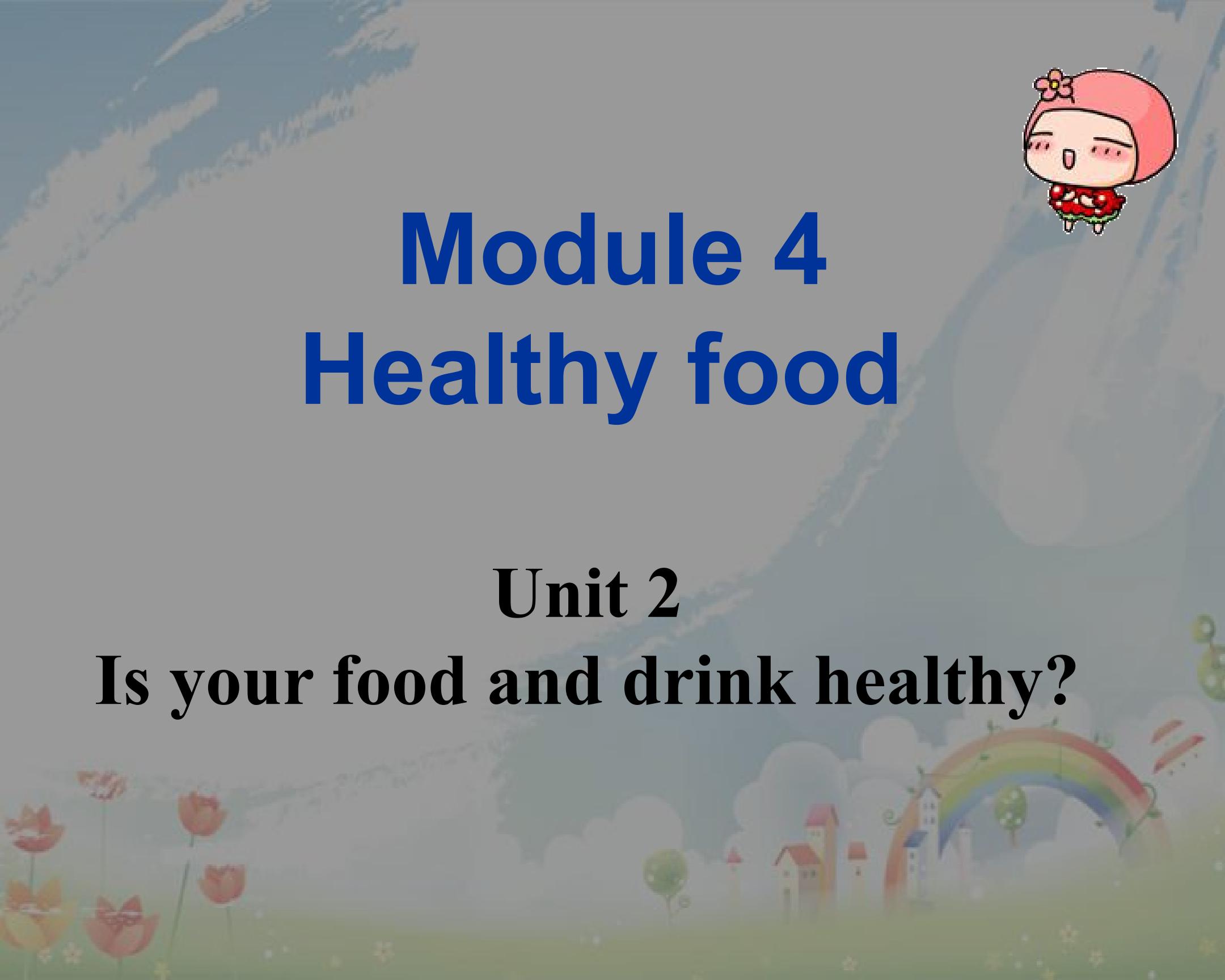 Module 4 Healthy food Unit2