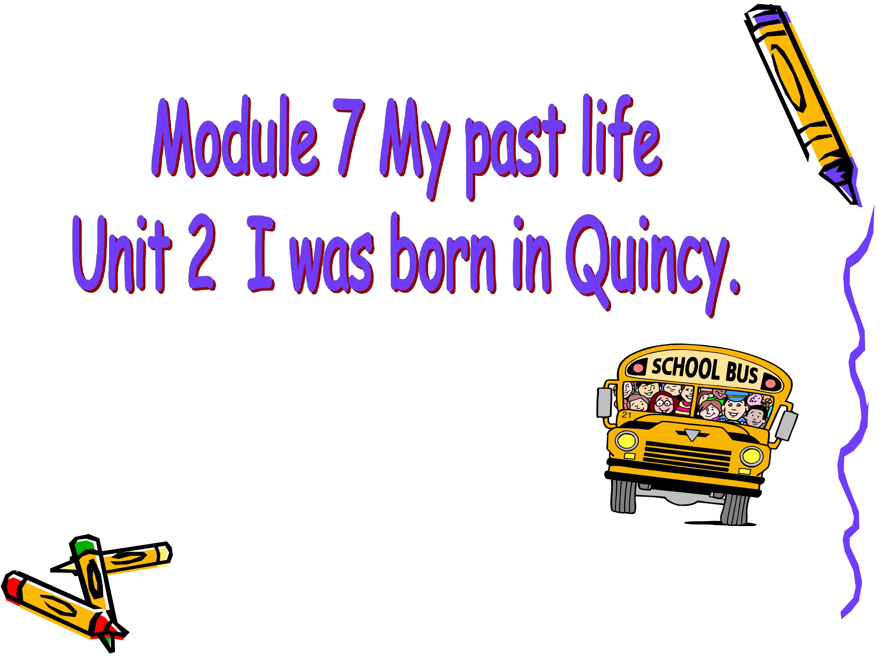 Module 7 My past life      Unit 2