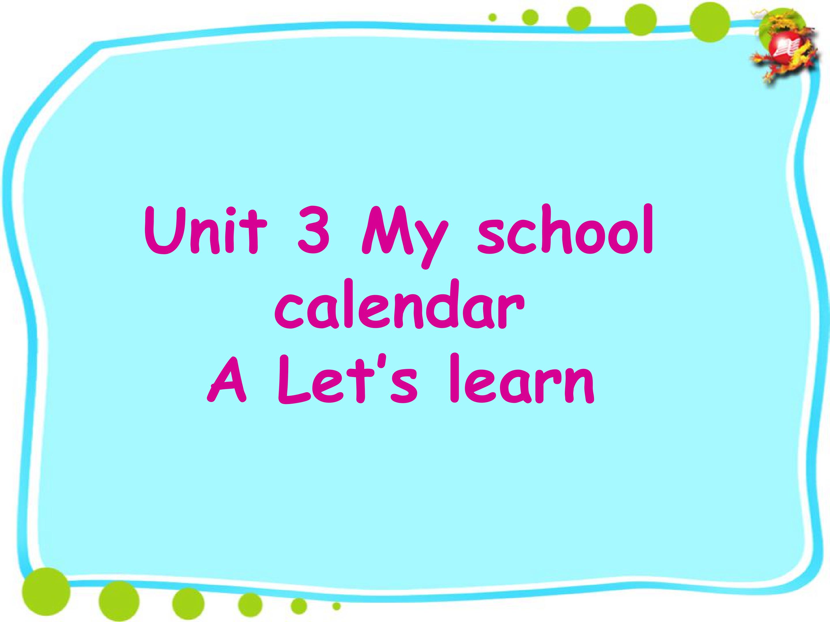 Unit 3 My school calendar