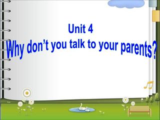 Unit 4 Why don’t you talk to your parent