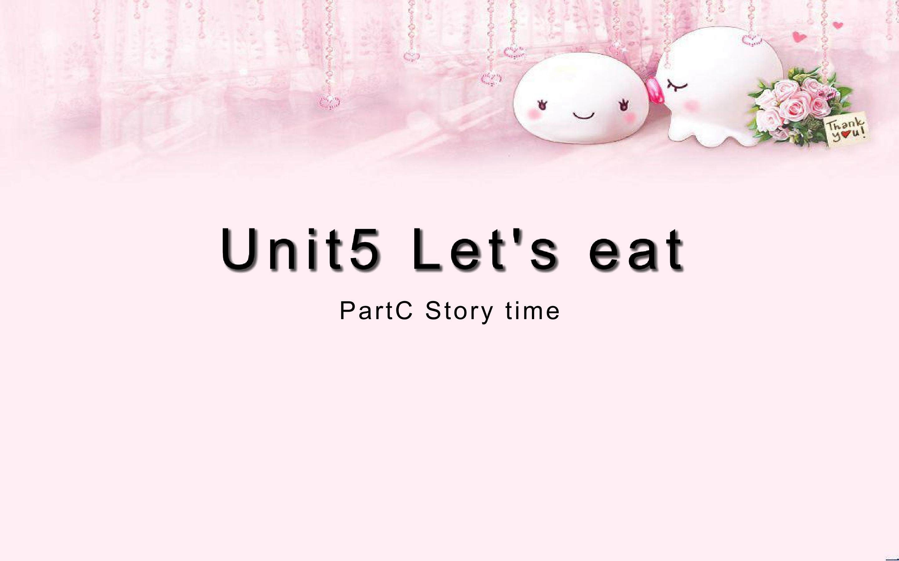 Unit 5 Let's eat