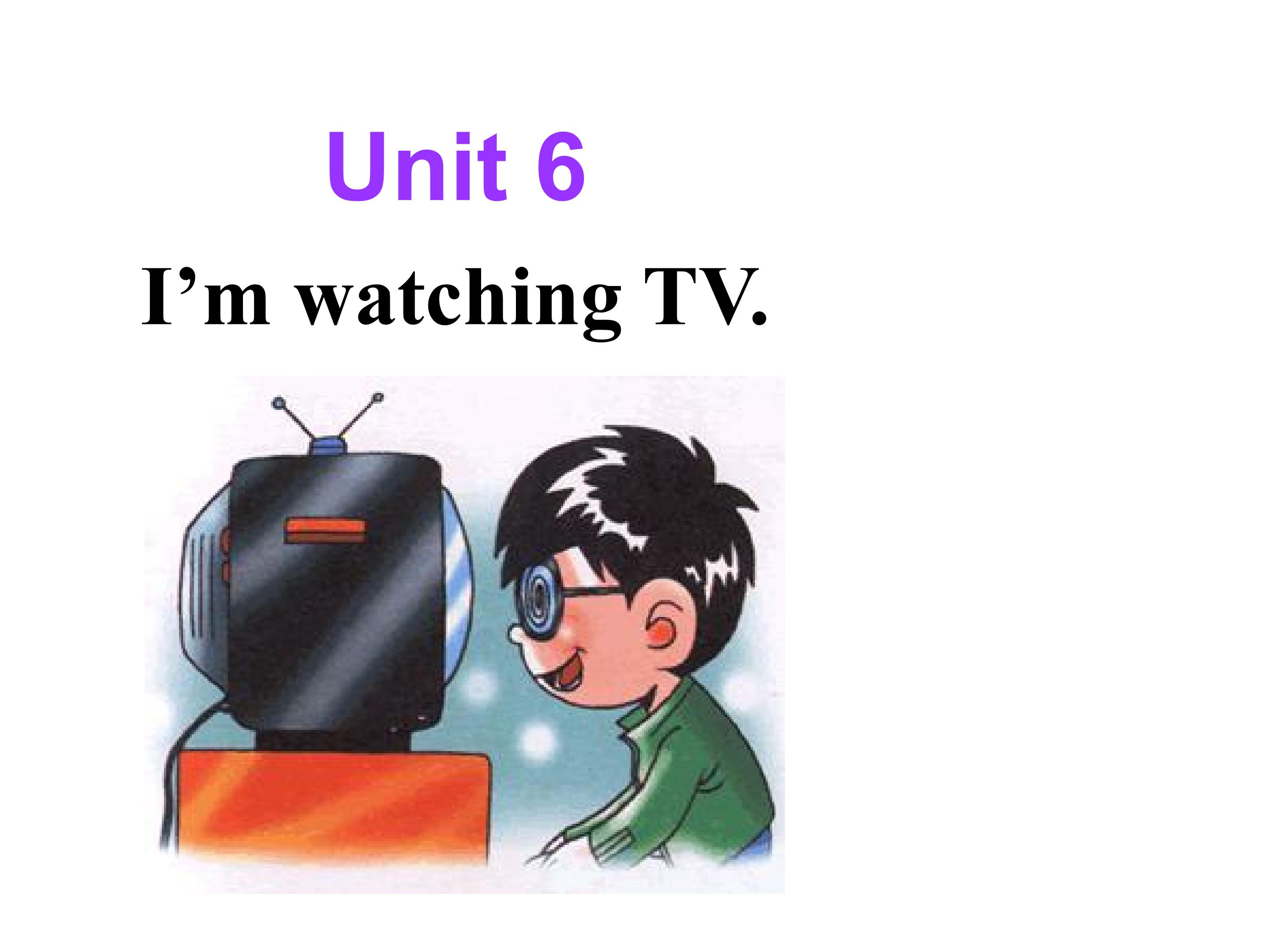 I'm watching TV Section A