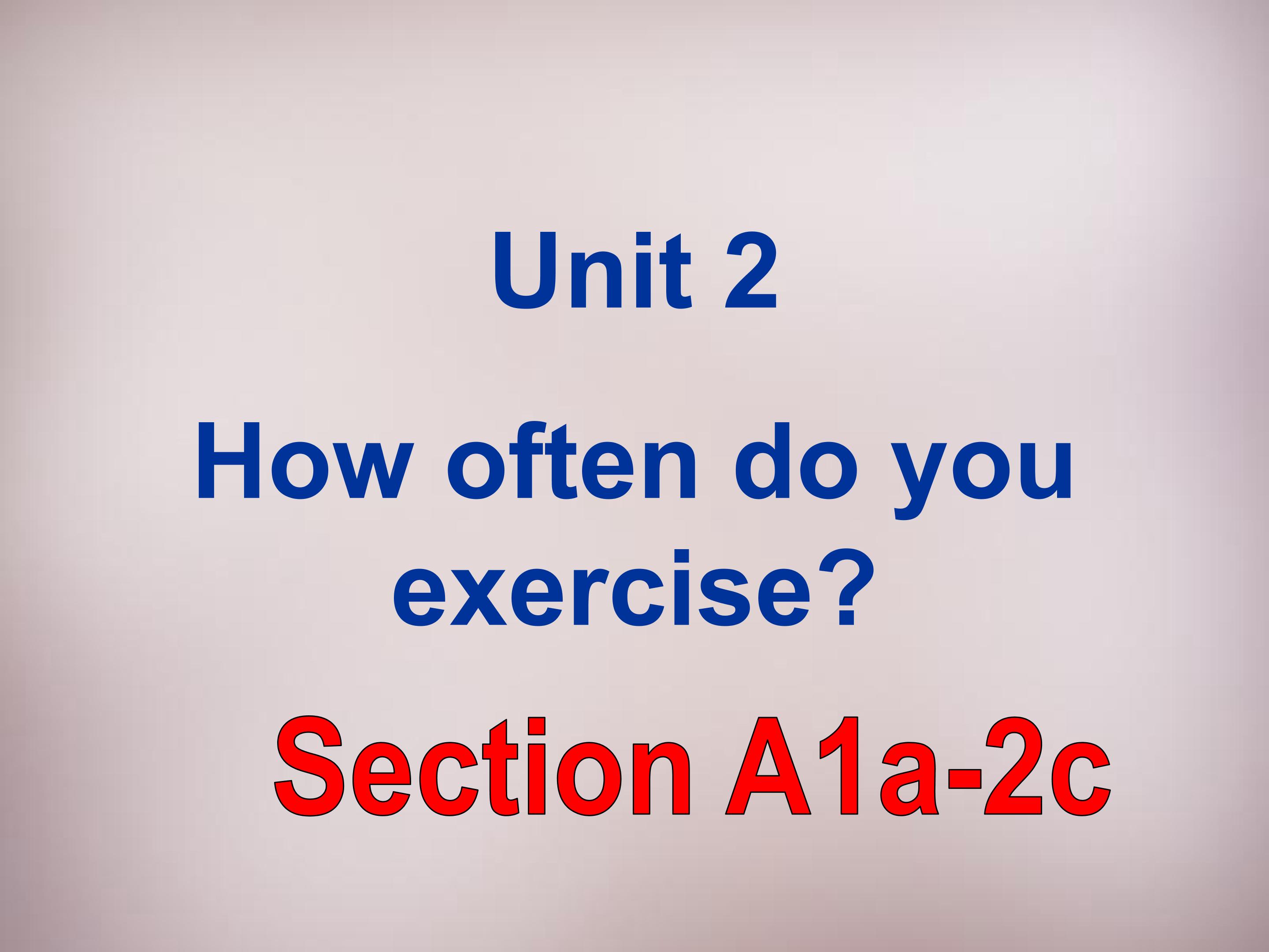 Unit 2 How often do you exercise period