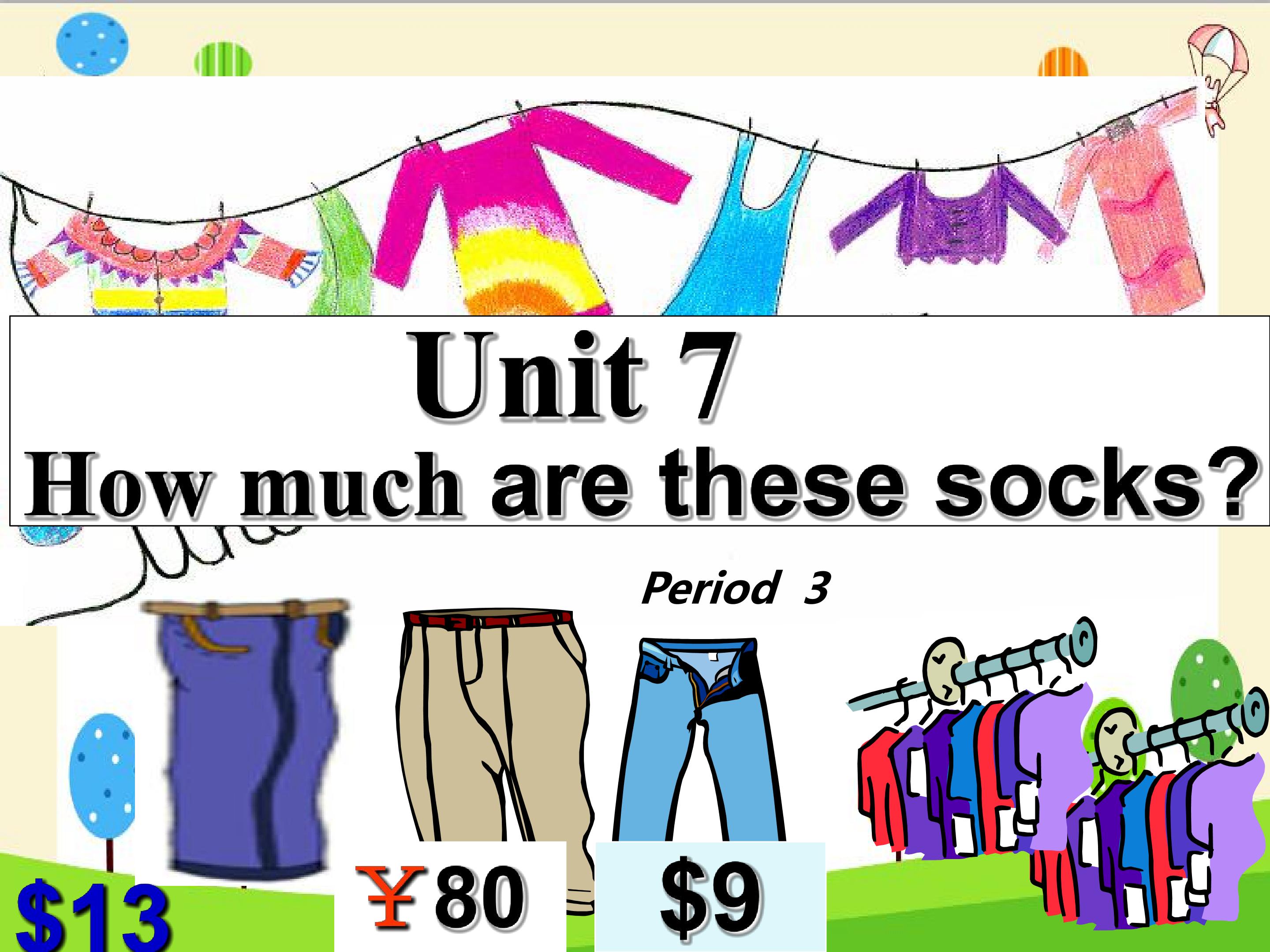 Unit 7 How much are these socks sectionB