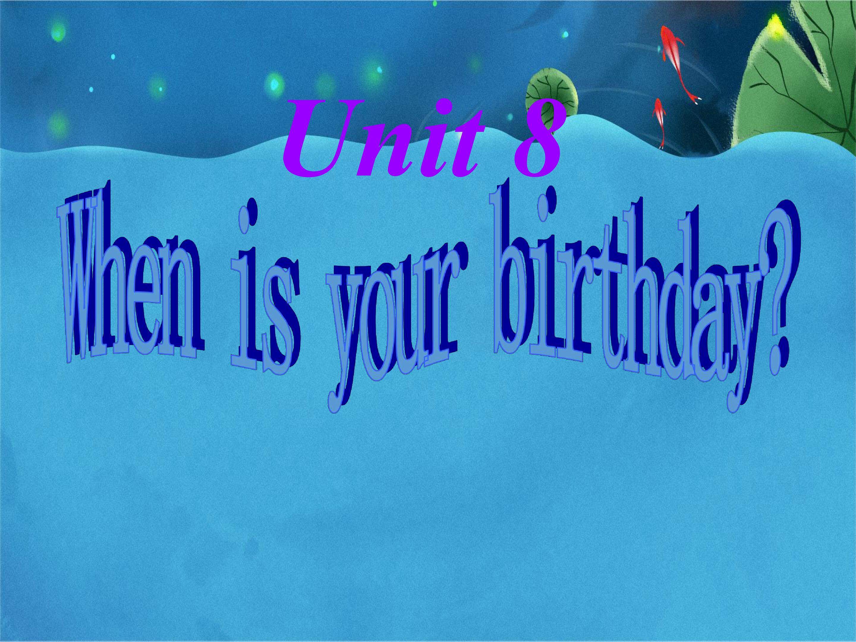 When is your birthday Section A