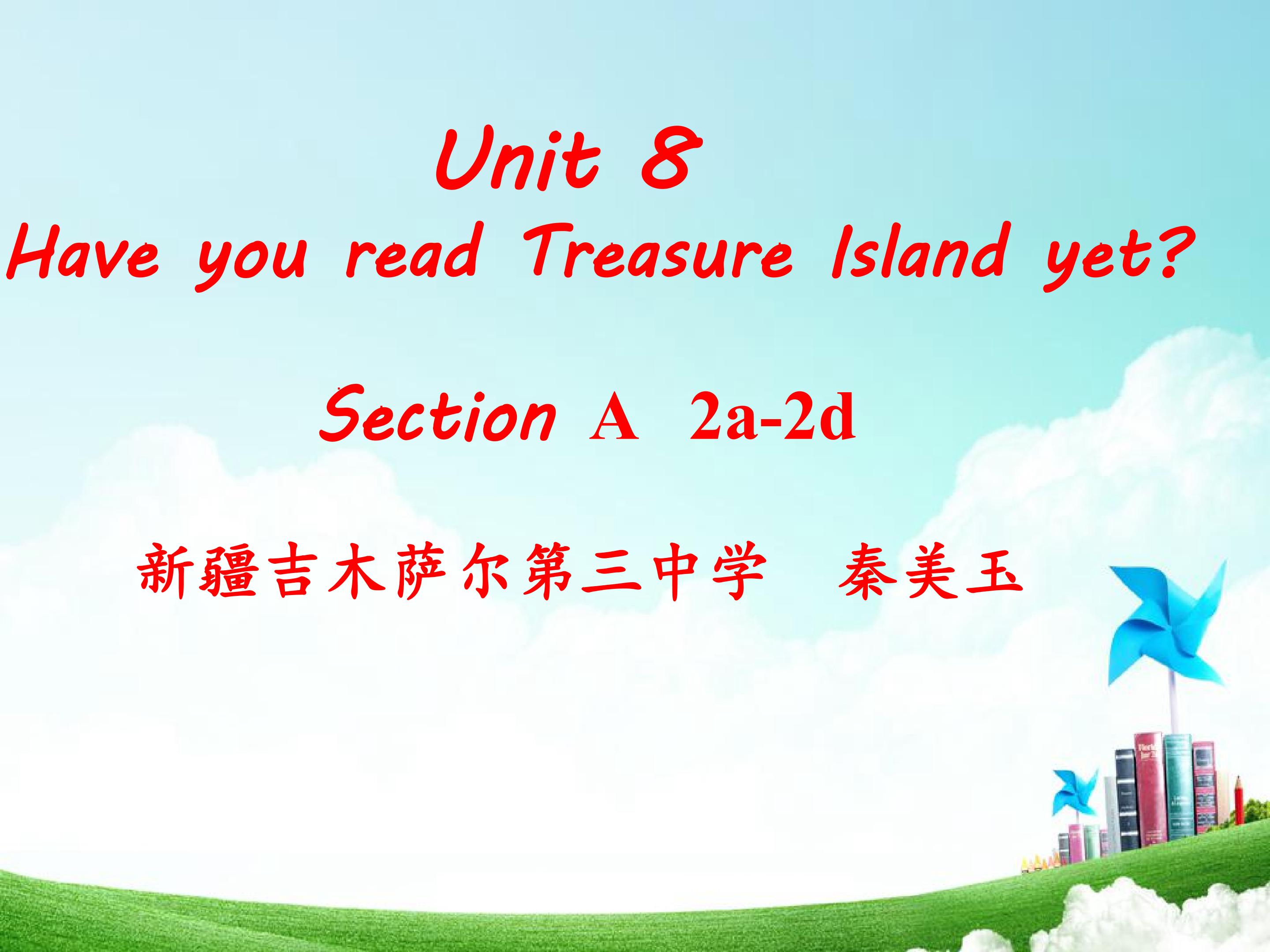 Unit 8 Have you  read Treasure Island?