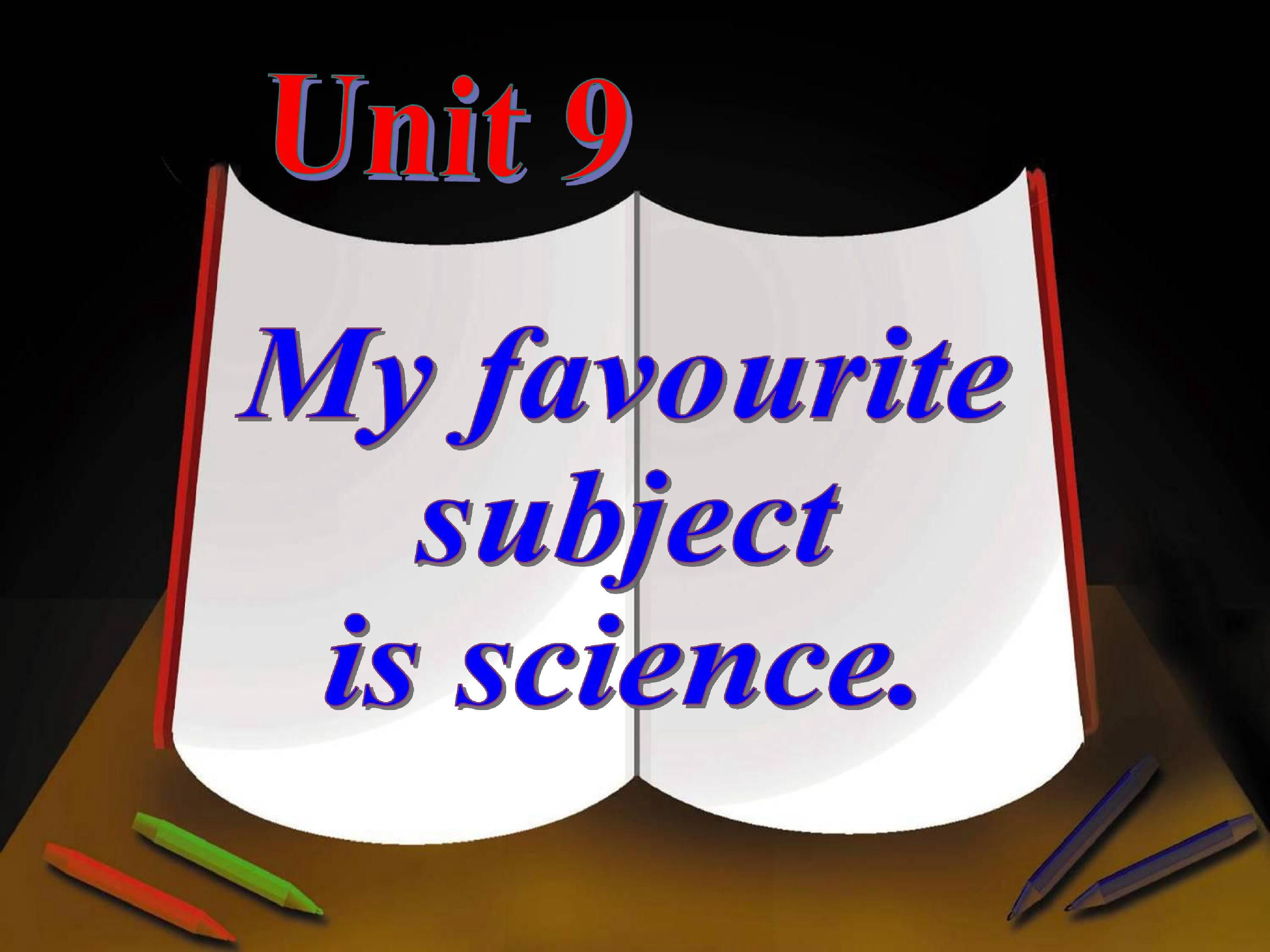My favourite  subject is science