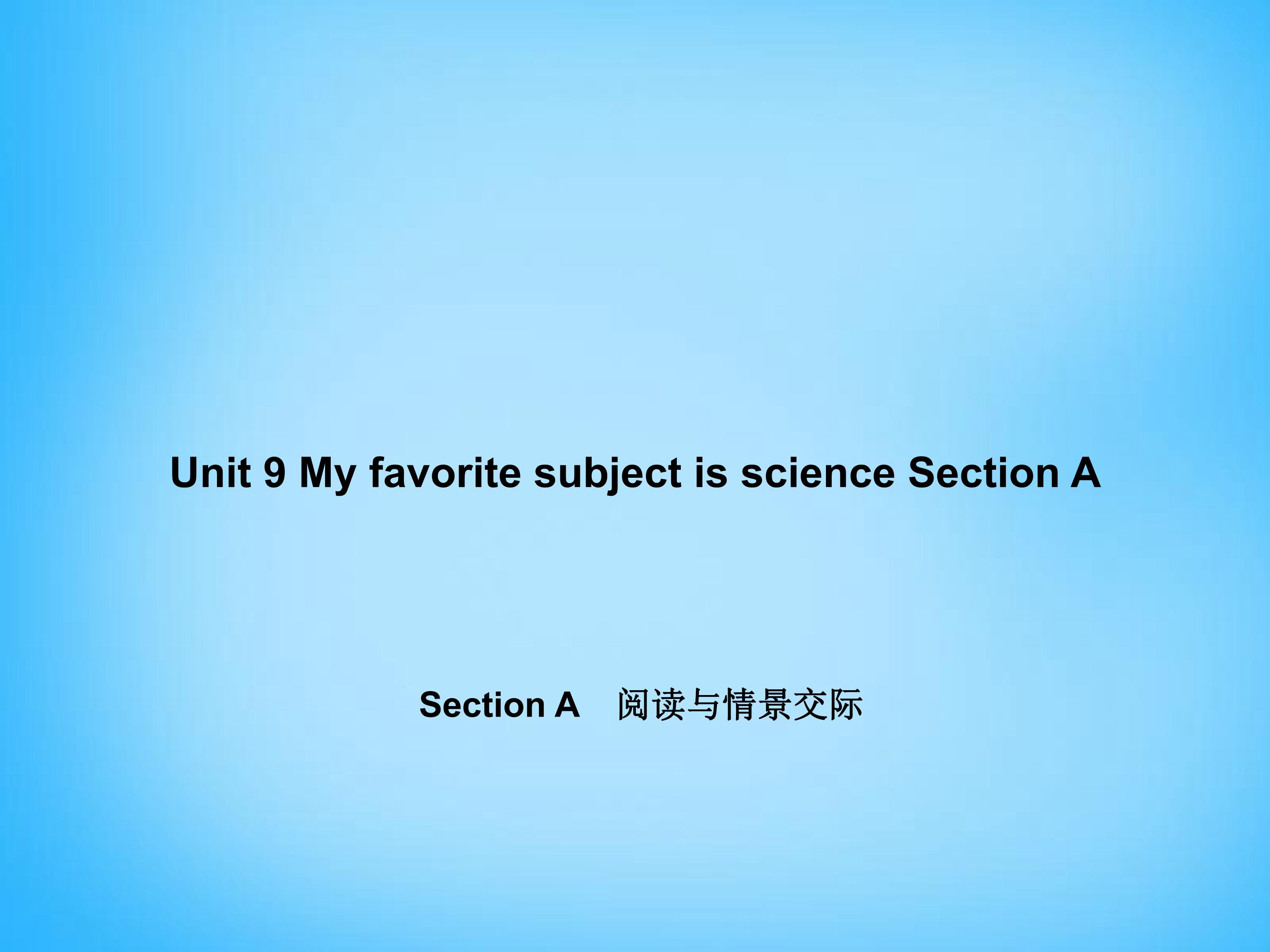 My favorite subject is science Section A