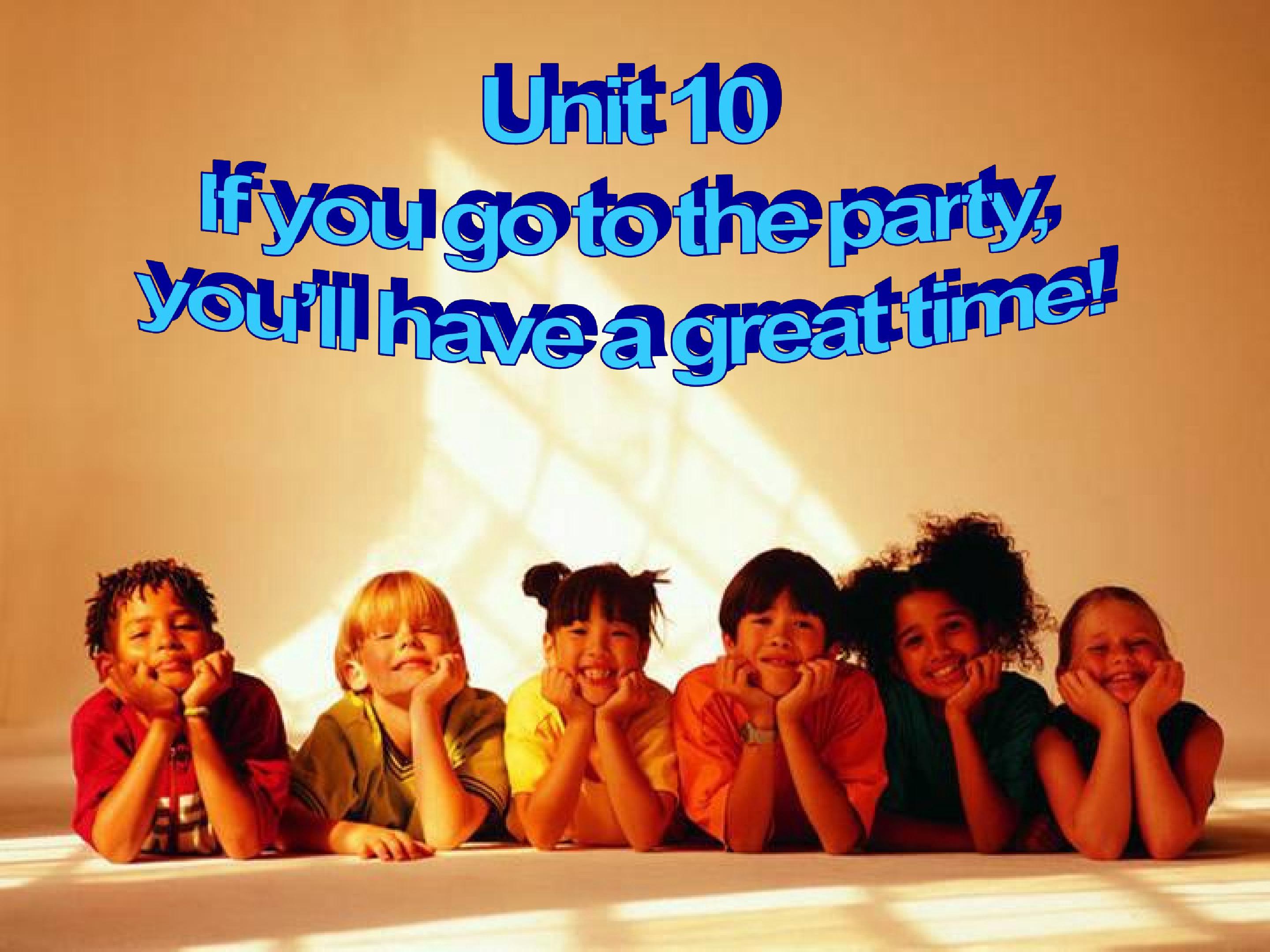 Unit10 If you go to the party,you’ll hav