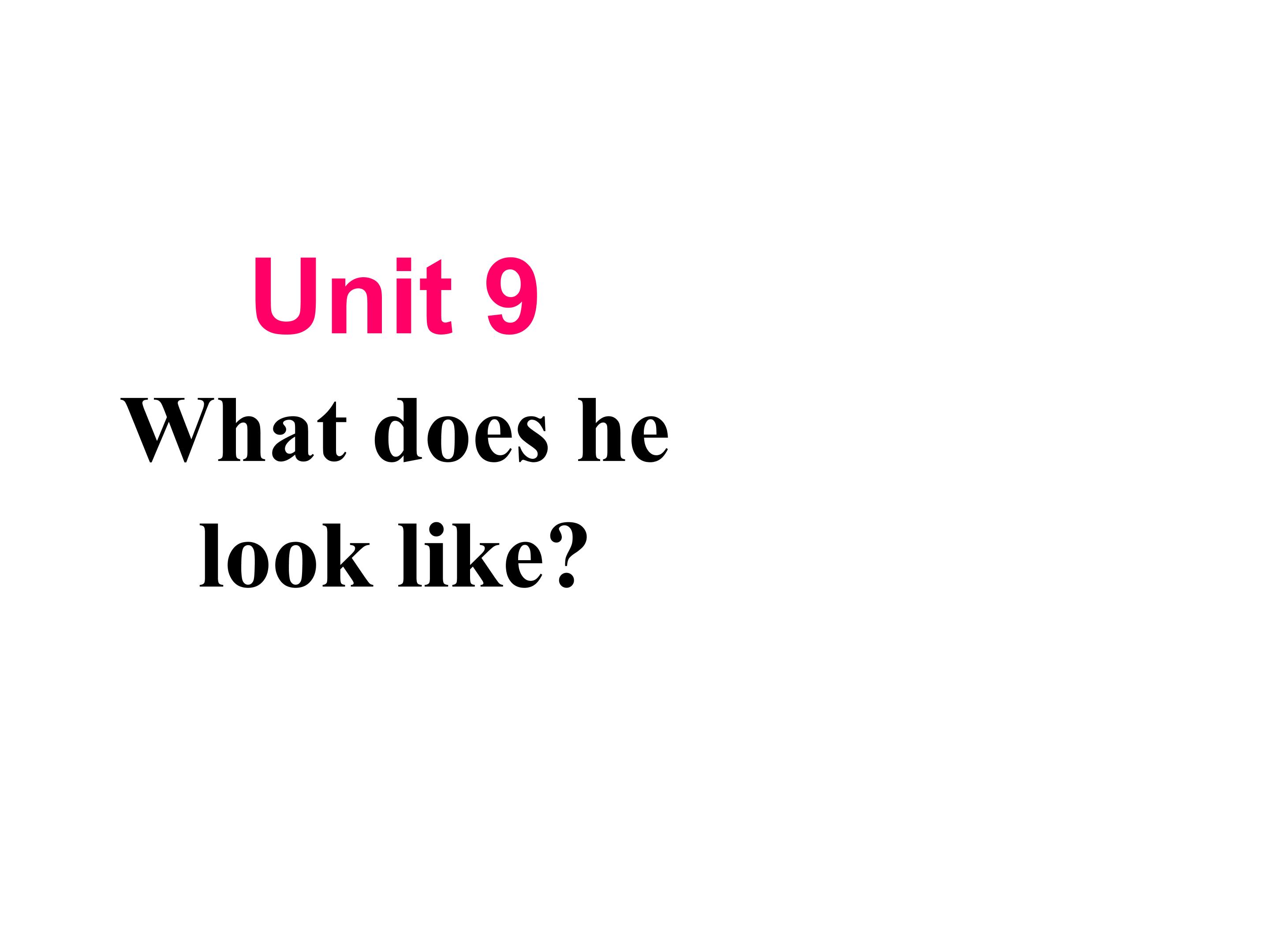 Unit 9 What does he look like Section B