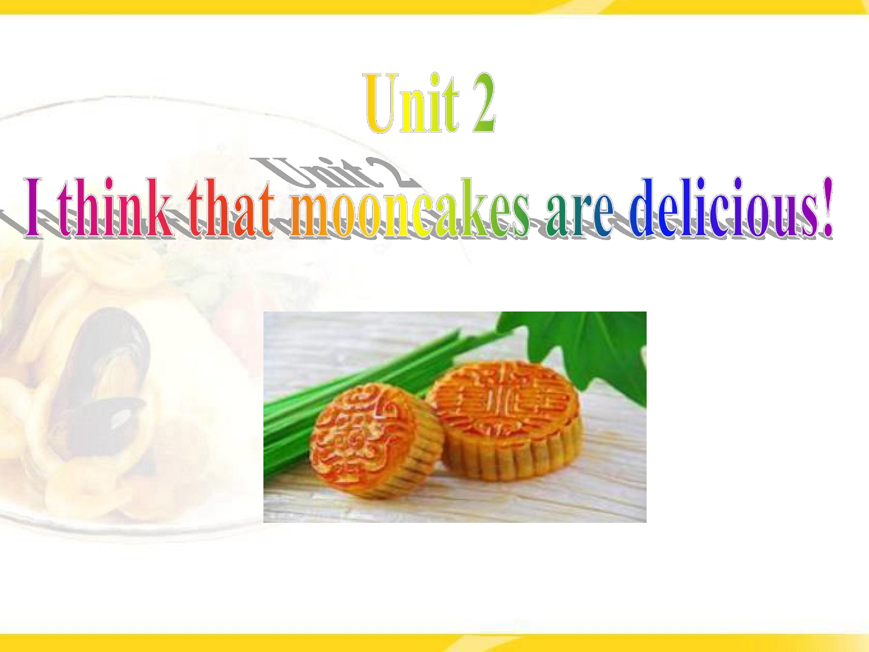 I think that mooncakes are delicious