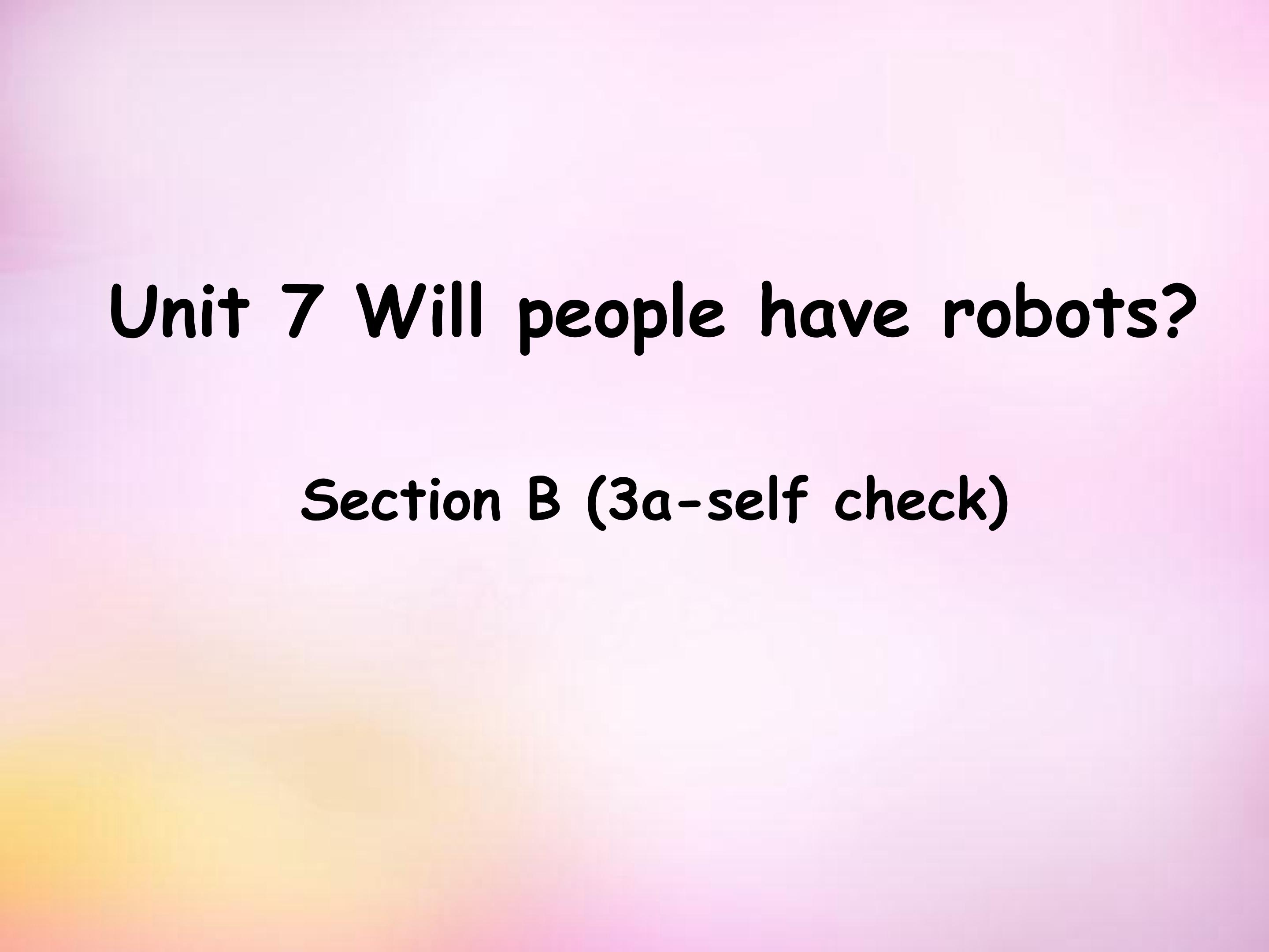 Will people have robots SectionB