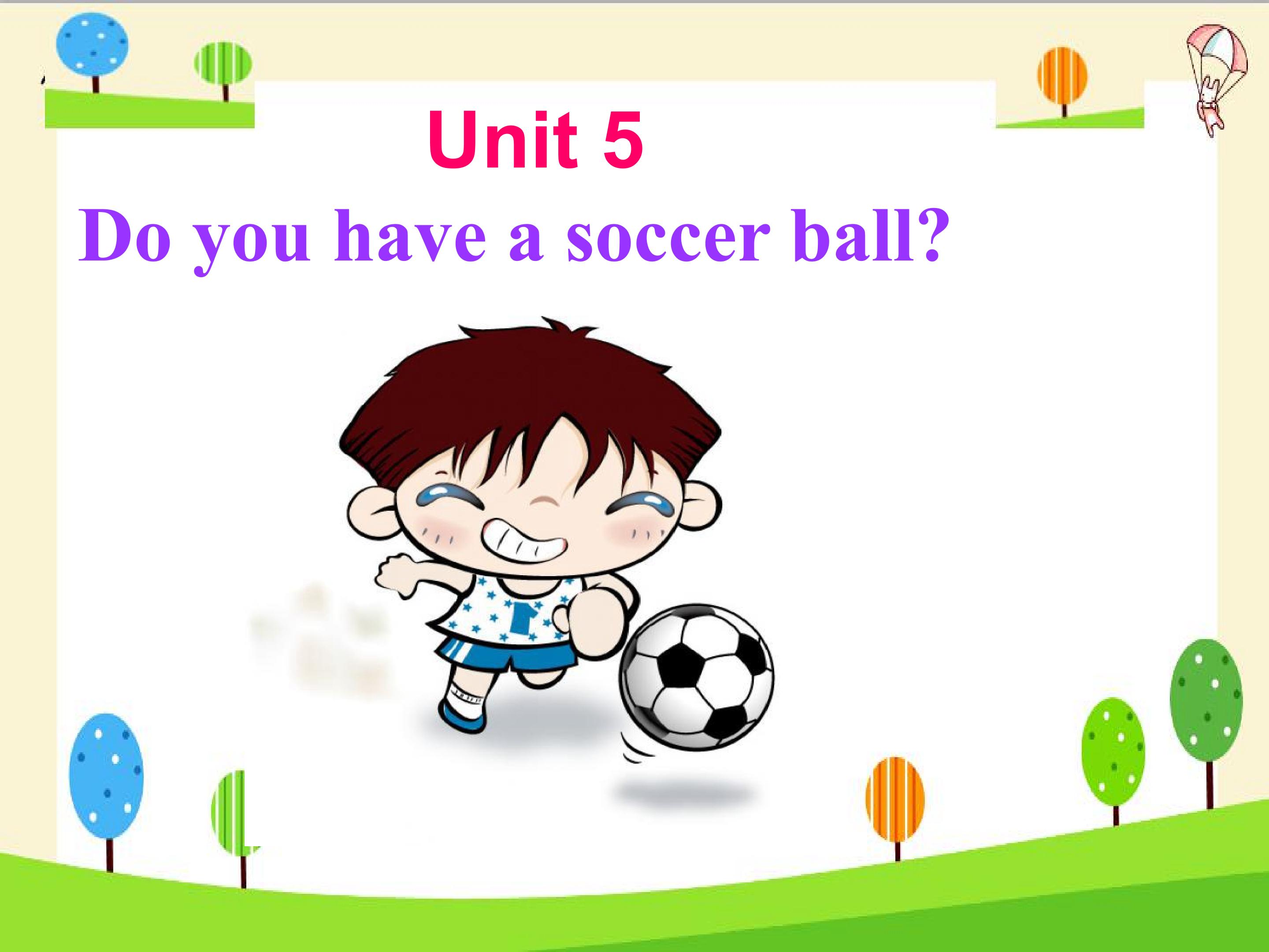 Do you have a soccer ball Section A