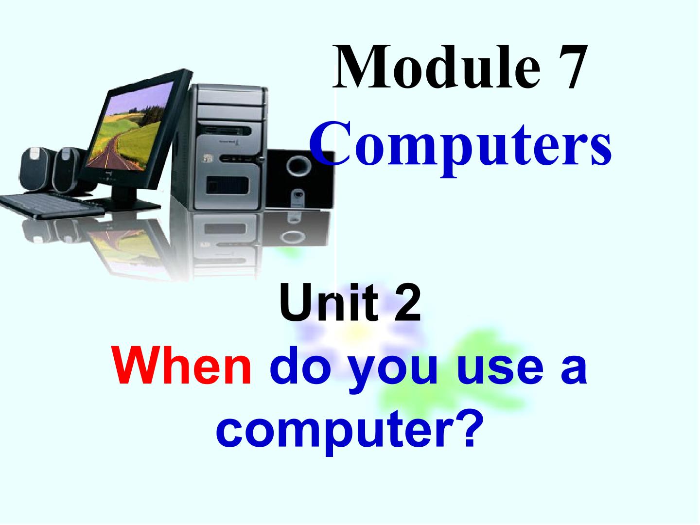 七年级英语上册Module 7 Computers  Unit 2