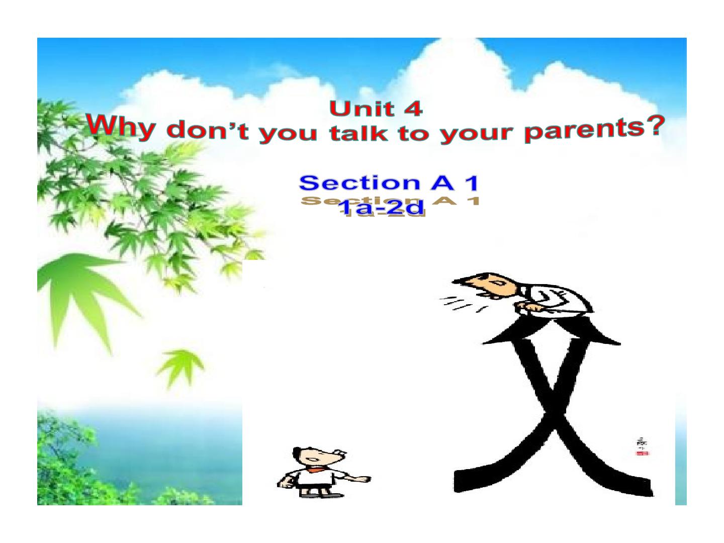 Unit4Why don't you talk to yourparents?