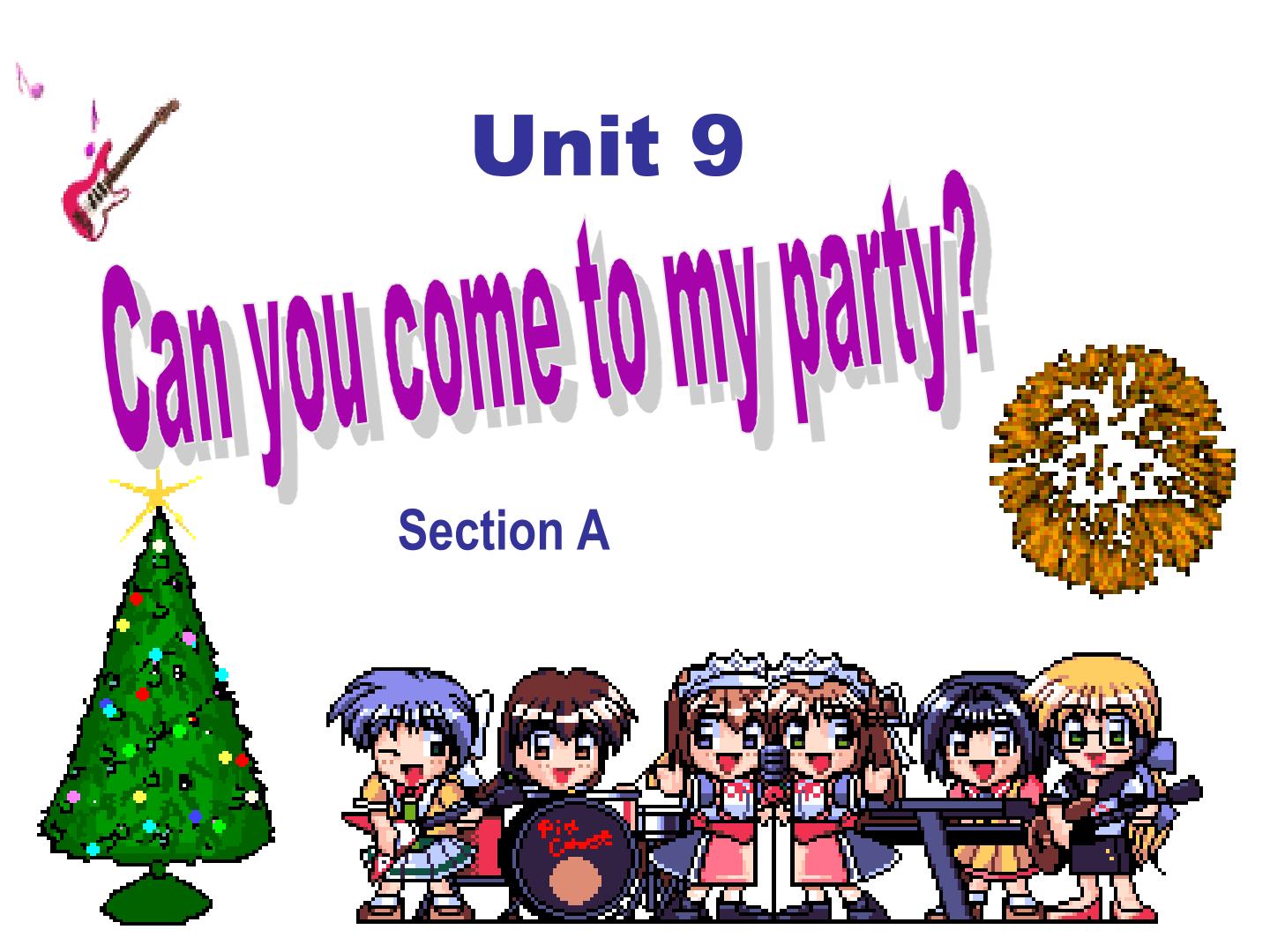 Can you come to my party?