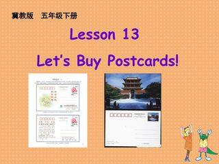 Lesson 13 Let‘s  Buy  Postcards!