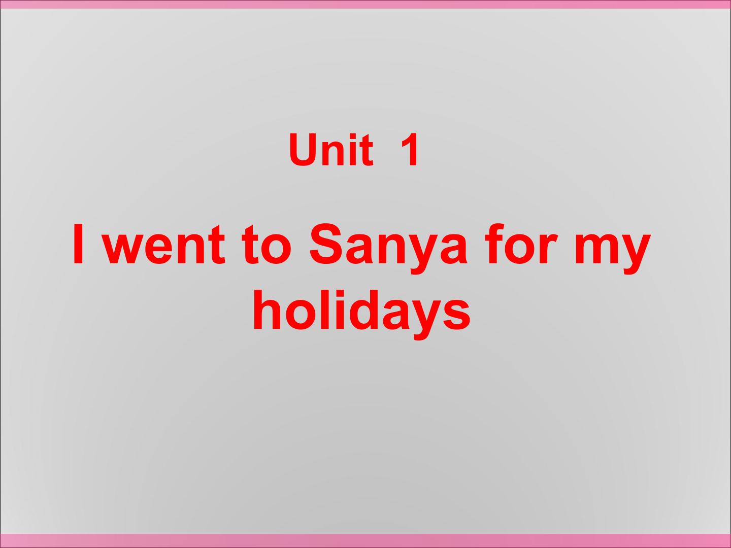 I went to Sanya for my holidays