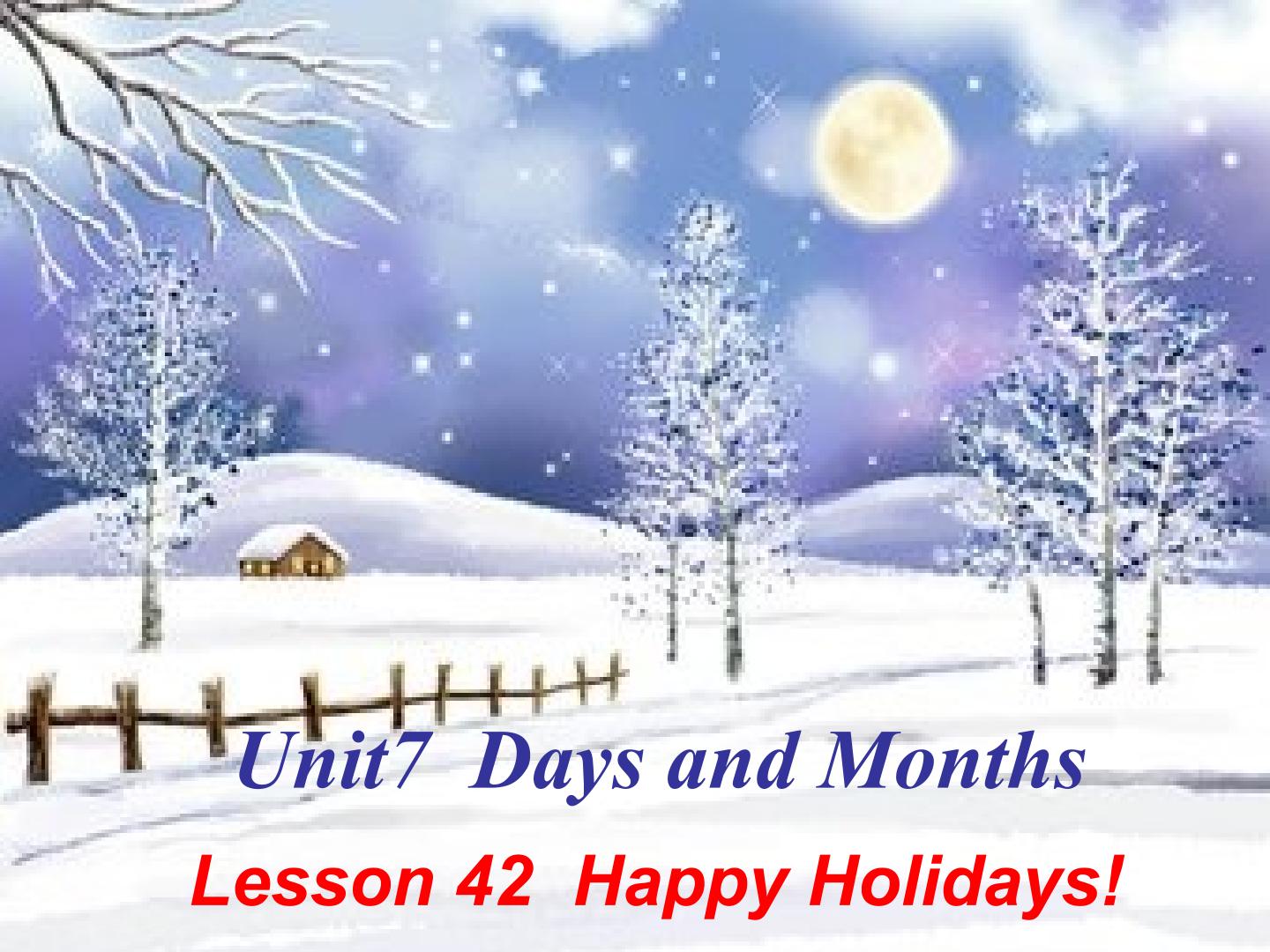 七上冀教版unit 7 lesson 42 Happy Holidays!