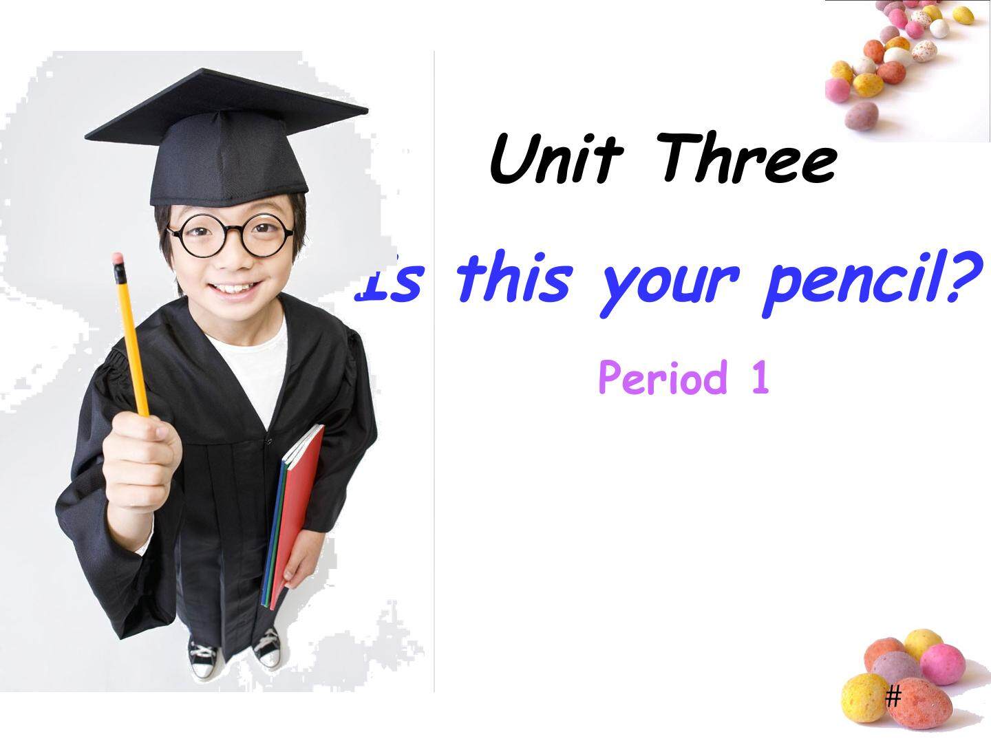 Is this your pencil?