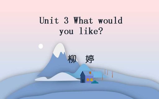 Unit 3 What would you like?