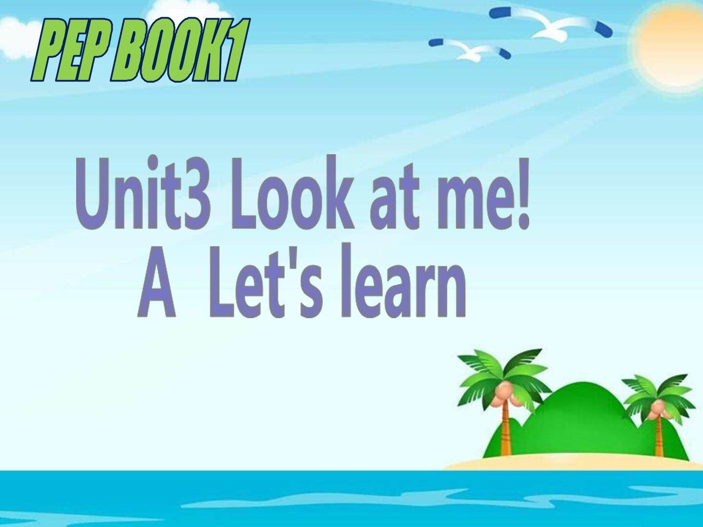 PEP BOOK 1  Unit 3  A Let's learn