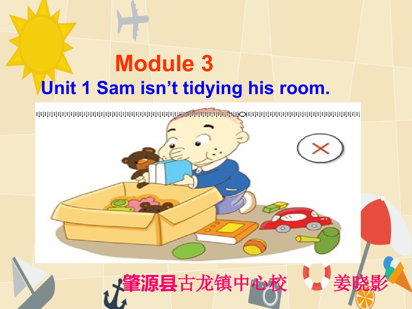 Module3Unit1 Sam isn‘t tidying his room