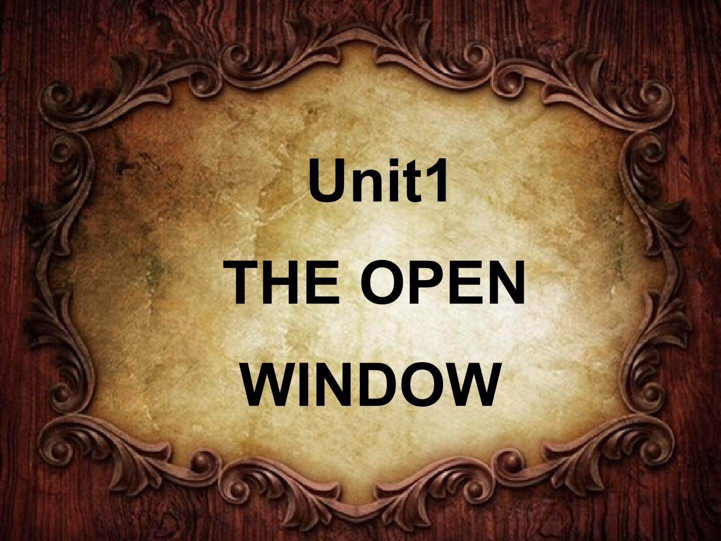 Unit 1 The open window