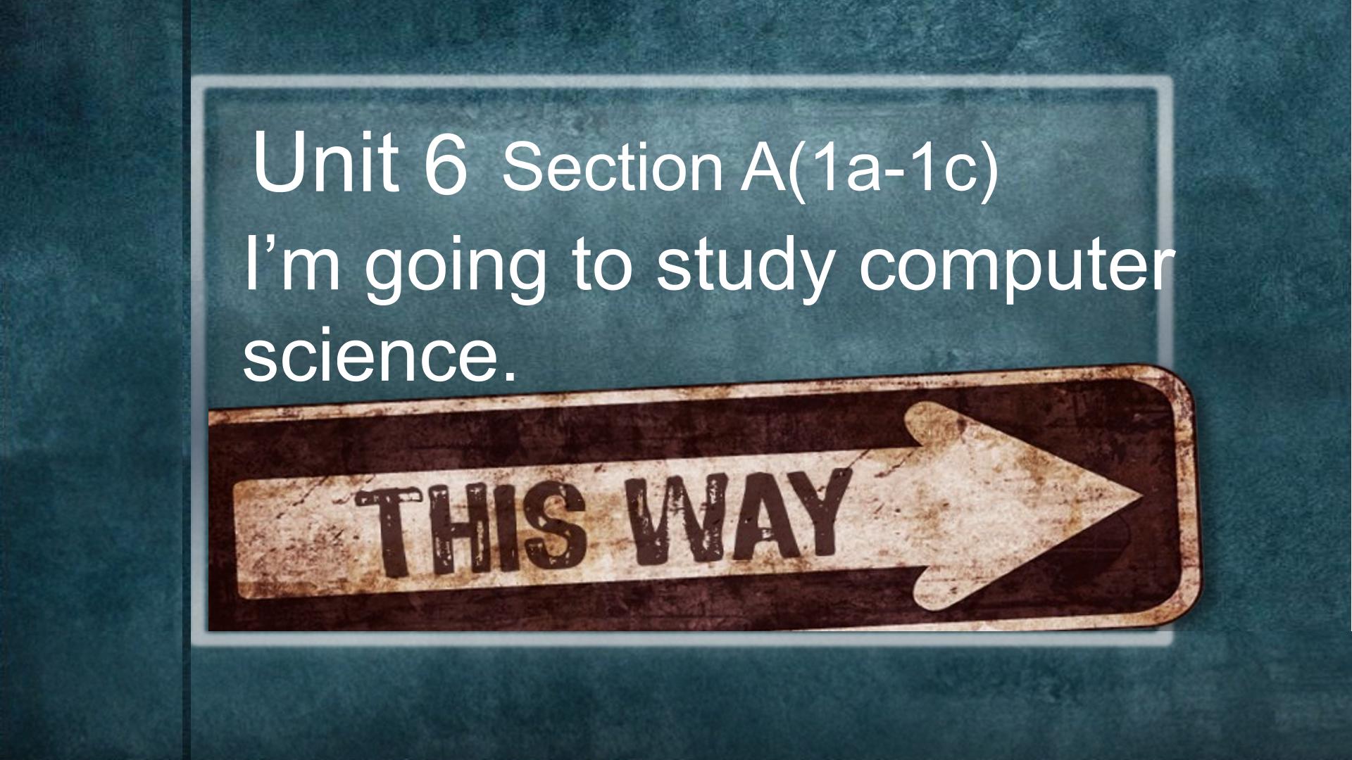 Unit 6 Section A 1a-1c