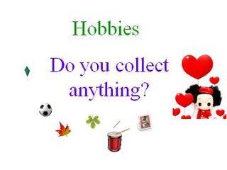 Do you collect anything?_课件1